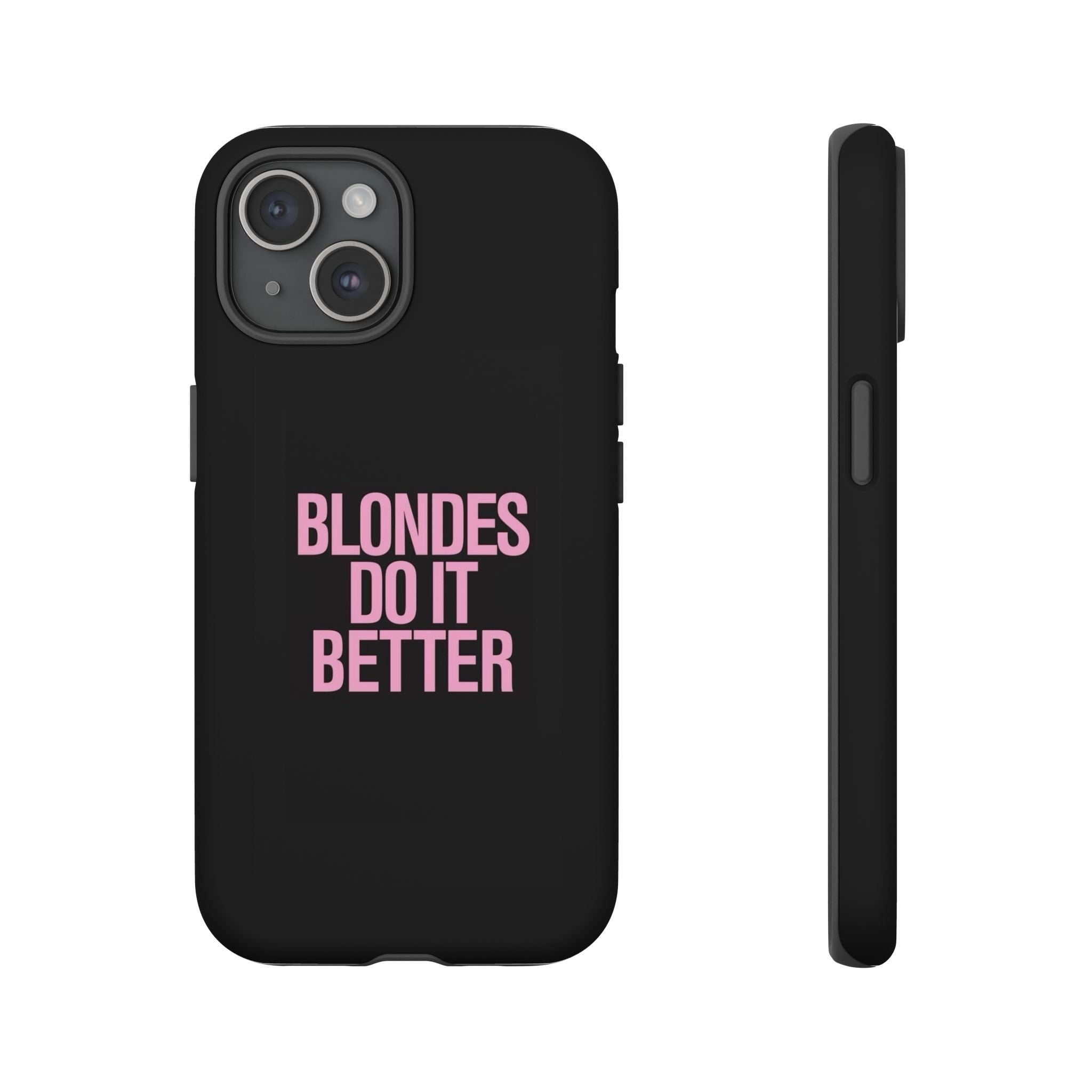 Blondes Do It Better Phone Case