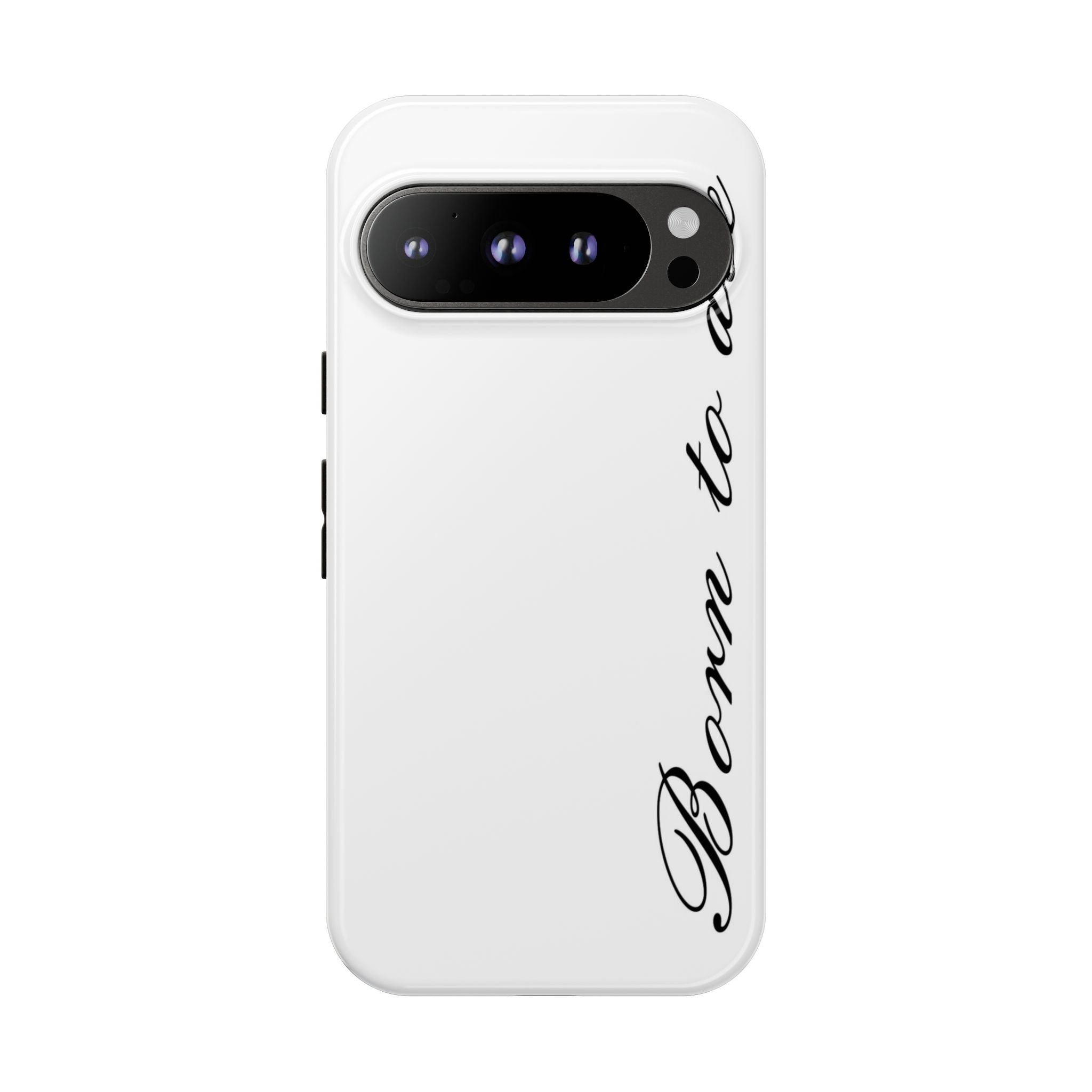Born To Die Phone Case