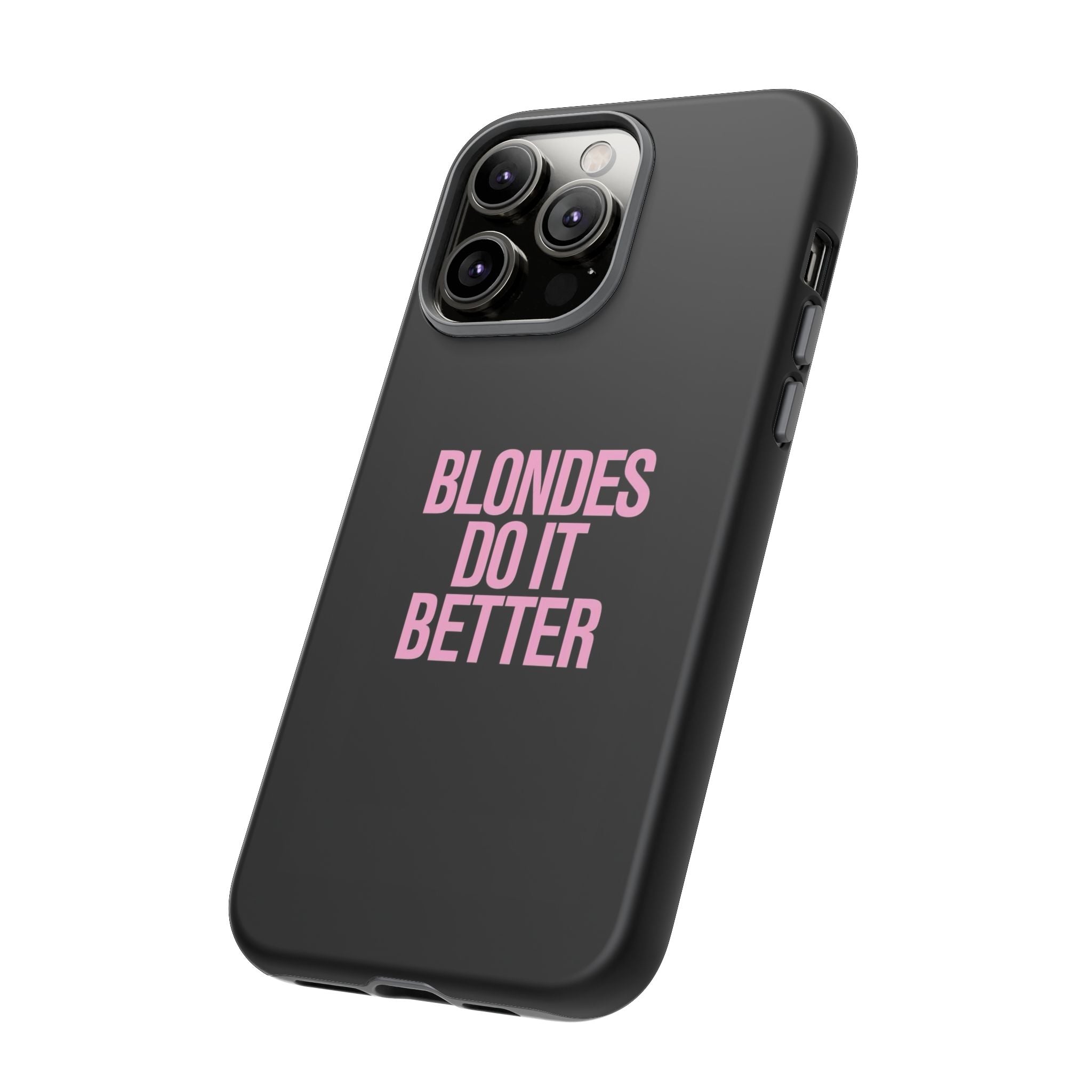 Blondes Do It Better Phone Case