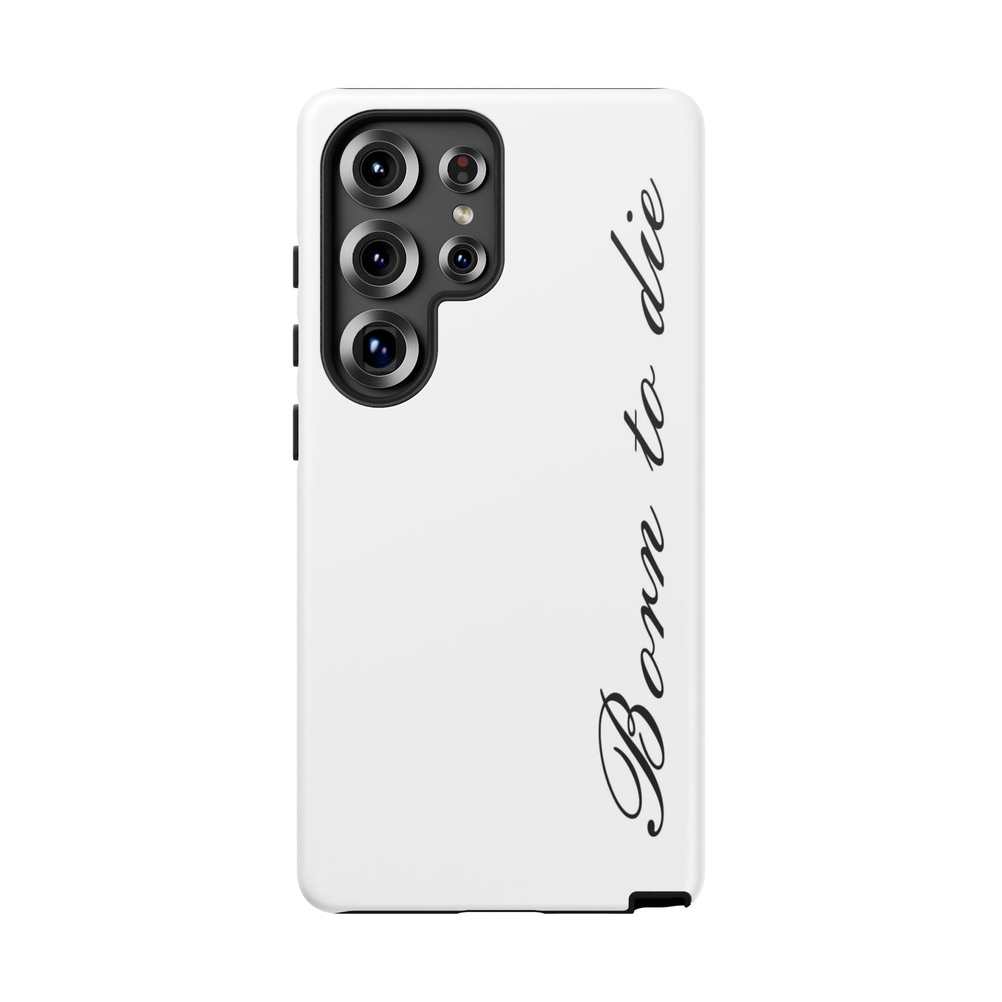 Born To Die Phone Case