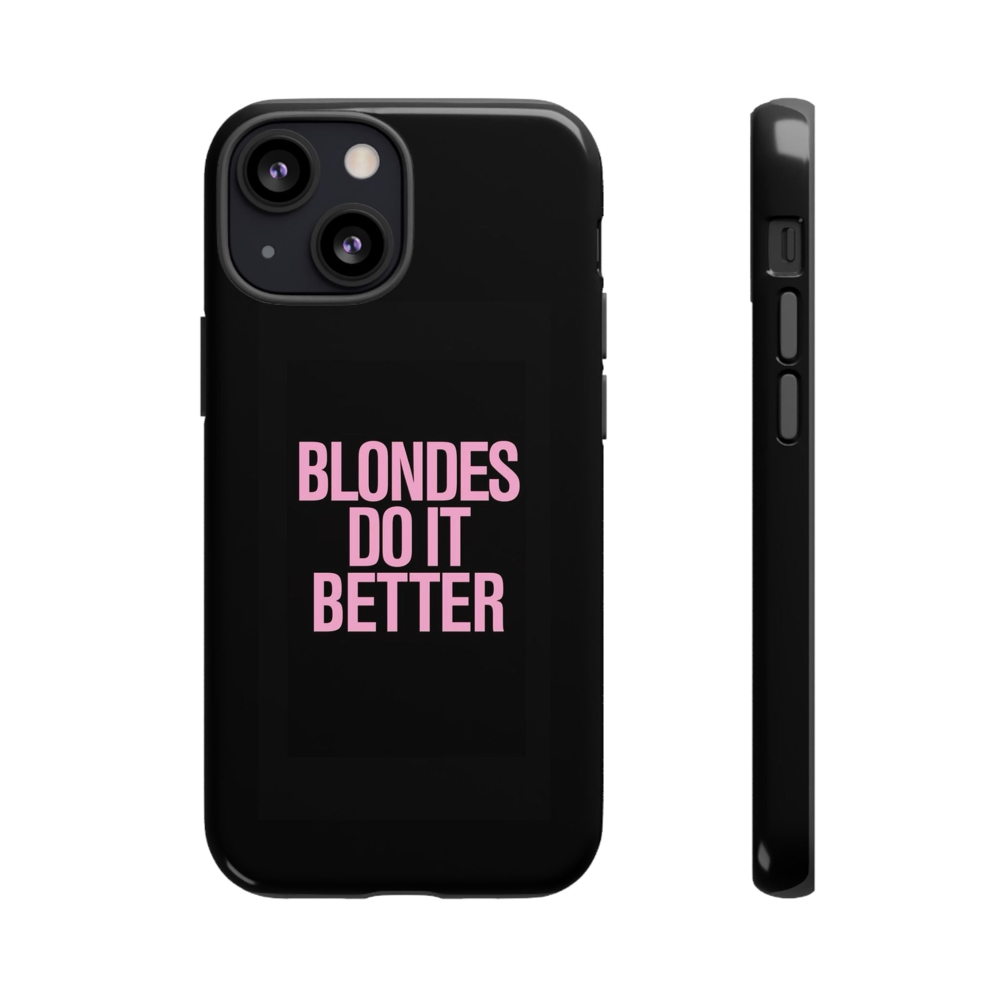 Blondes Do It Better Phone Case