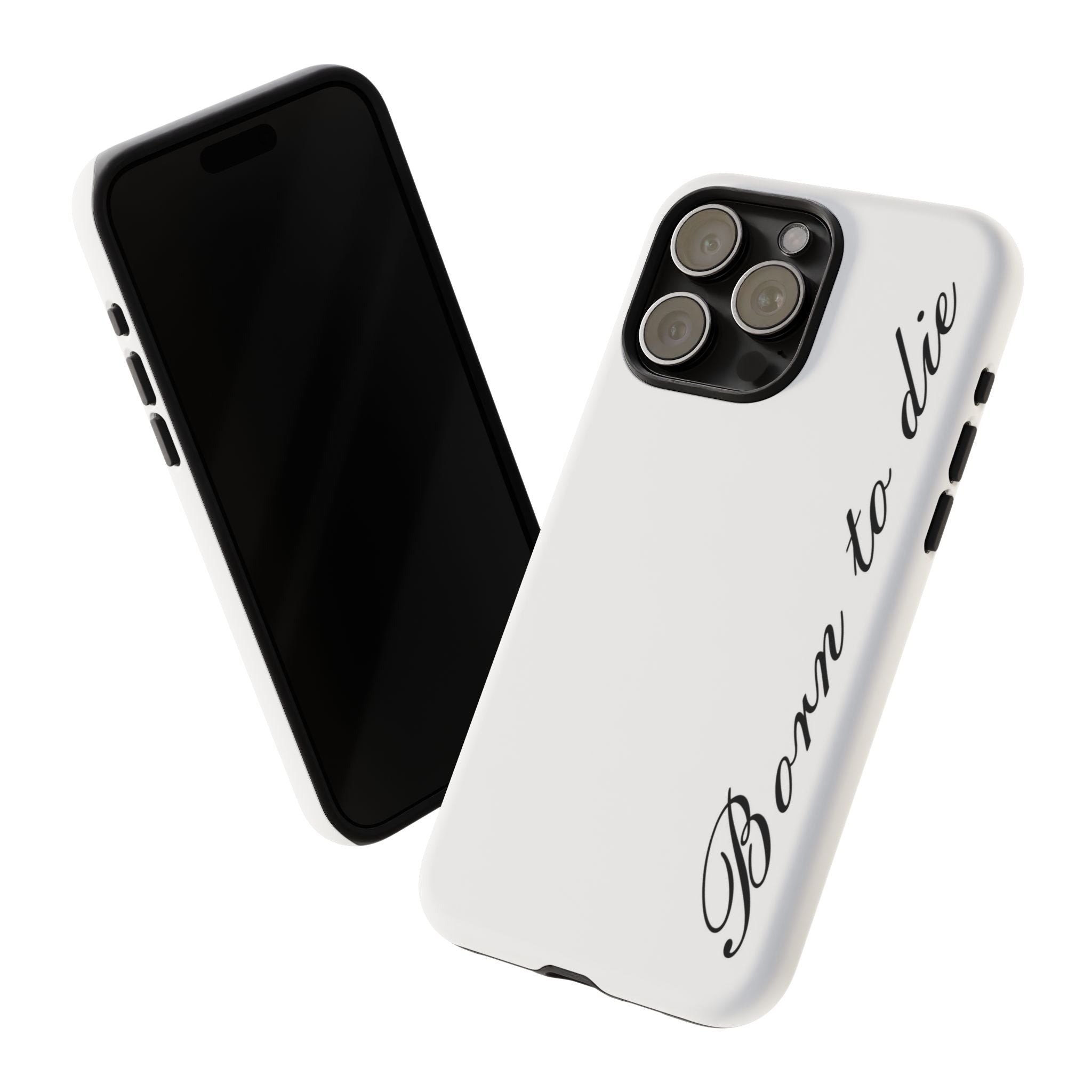 Born To Die Phone Case