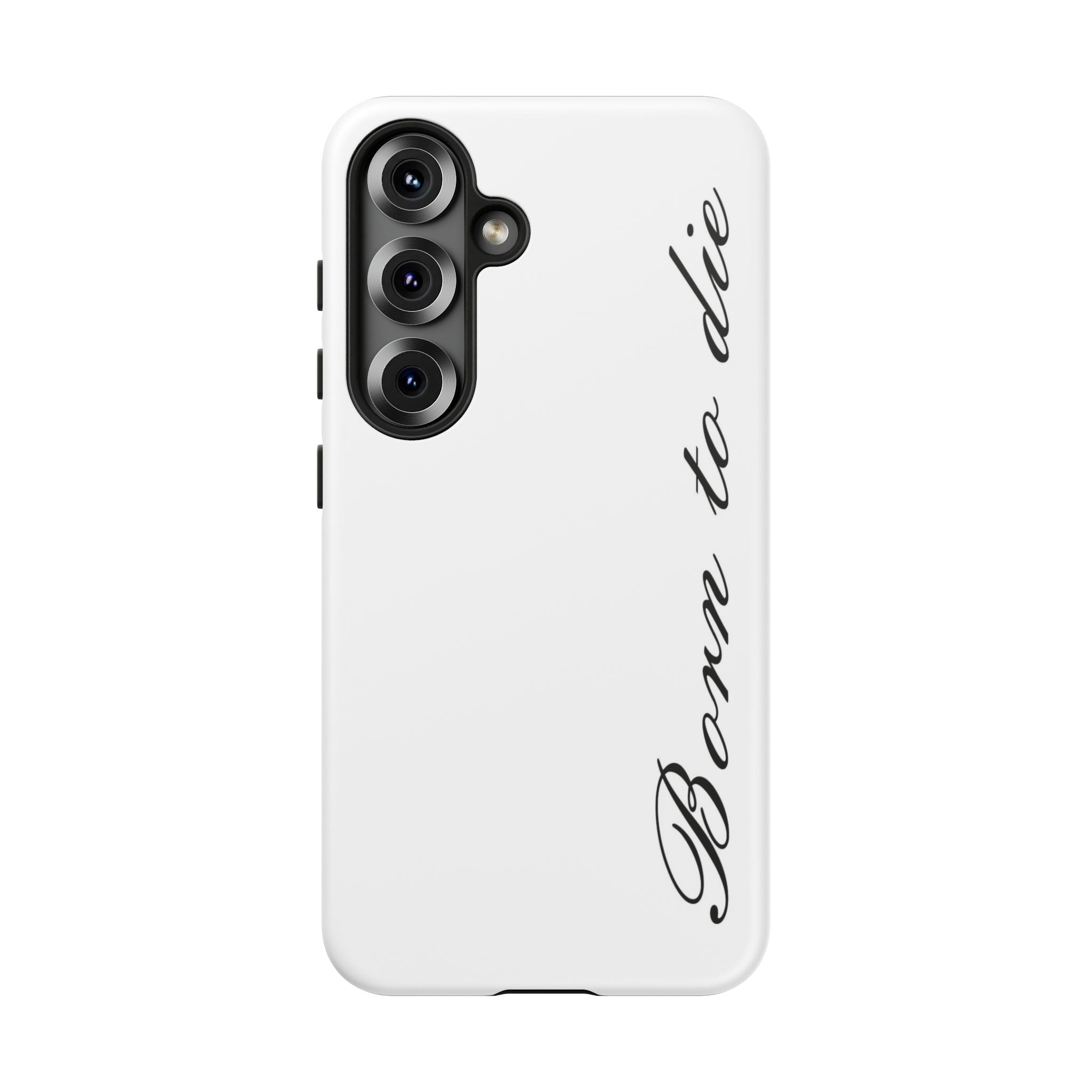 Born To Die Phone Case