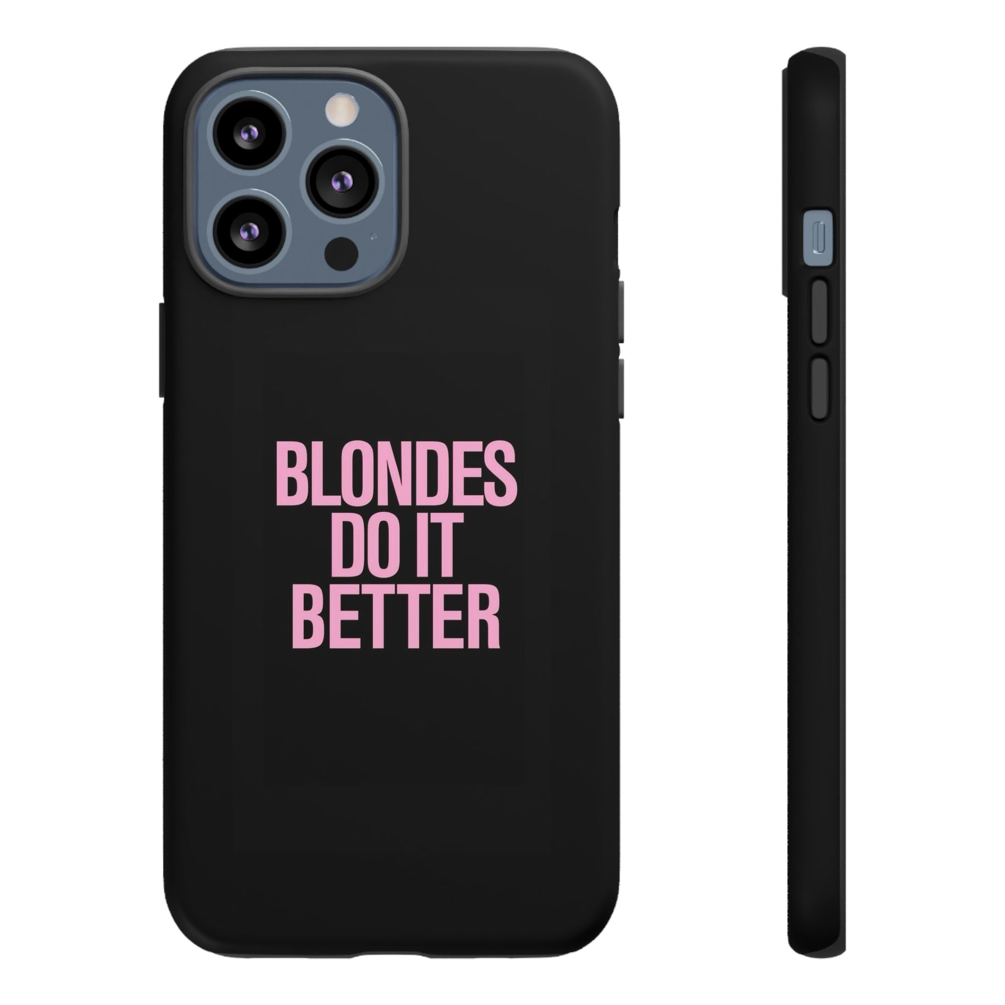 Blondes Do It Better Phone Case