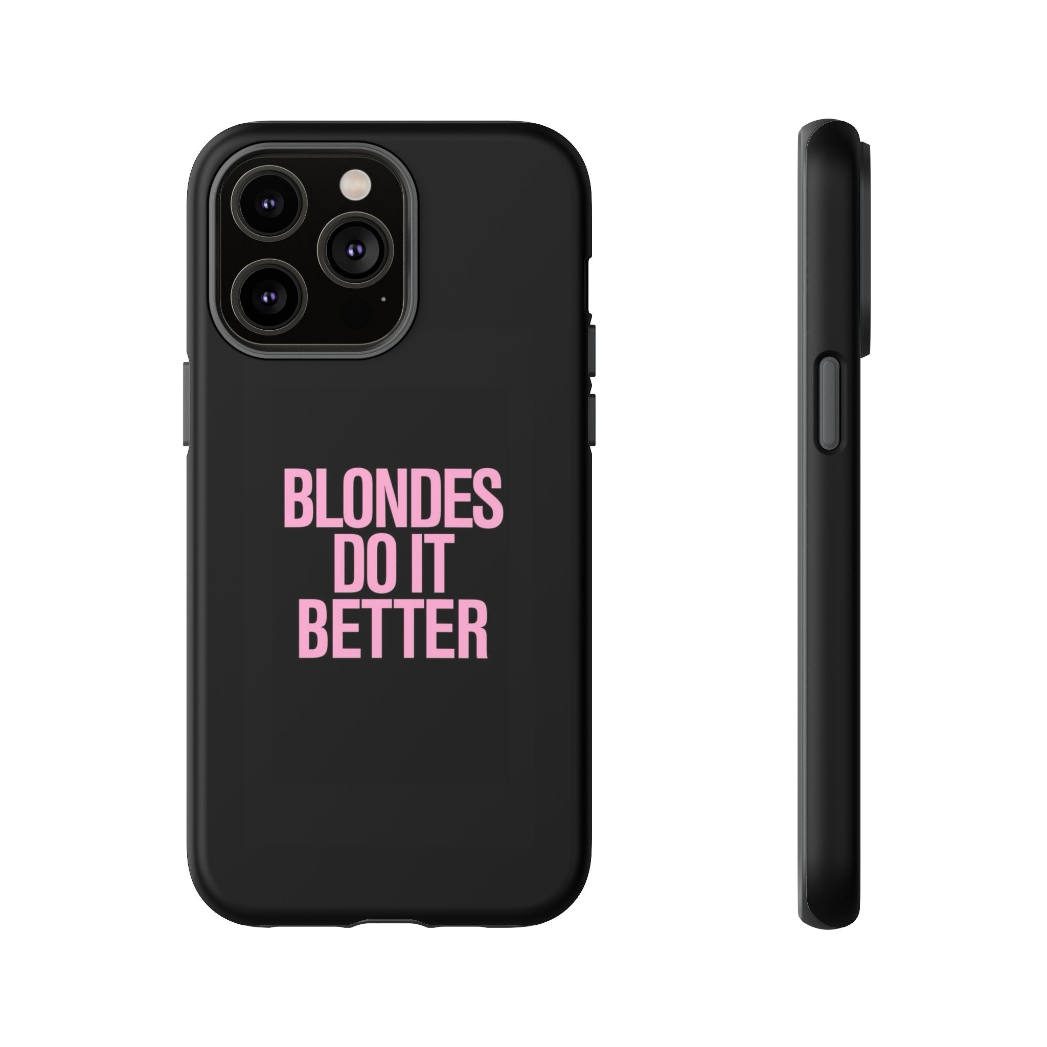 Blondes Do It Better Phone Case