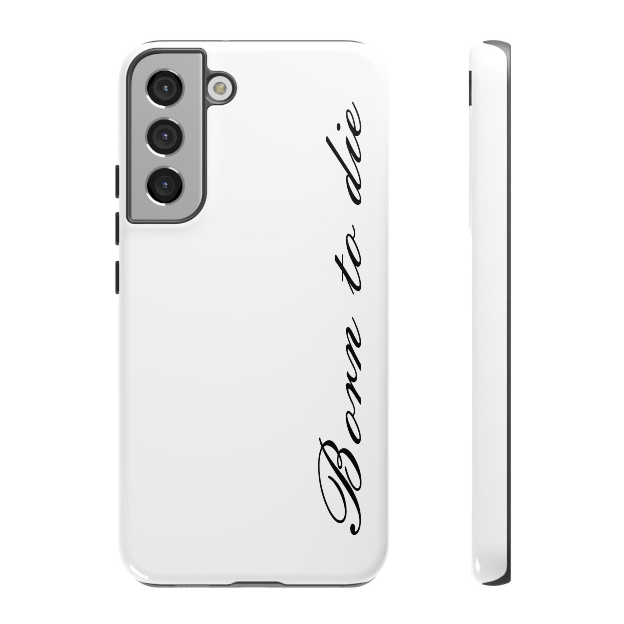 Born To Die Phone Case