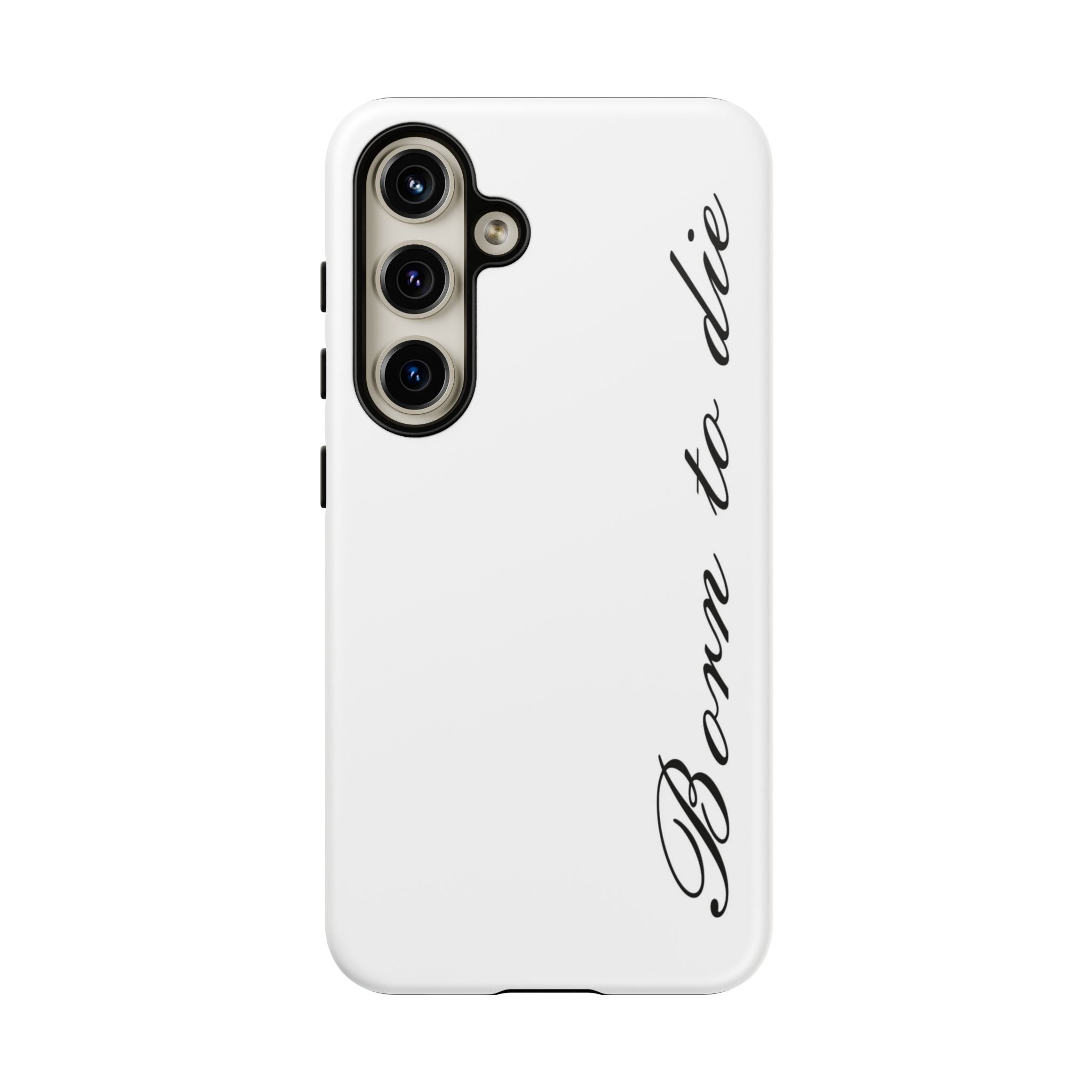 Born To Die Phone Case