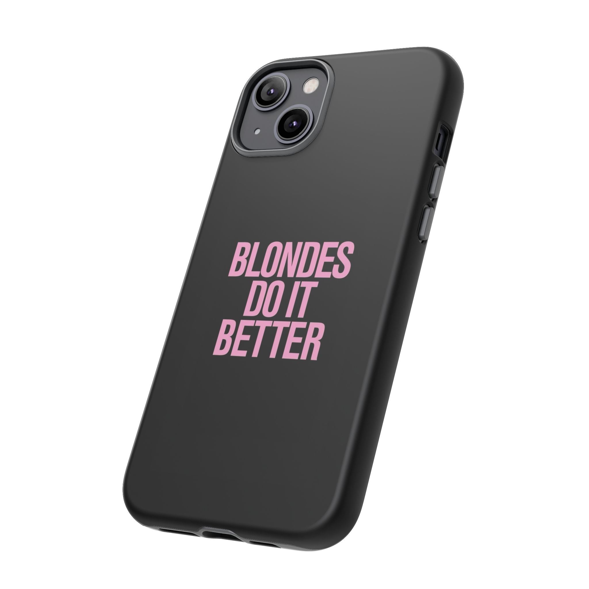 Blondes Do It Better Phone Case