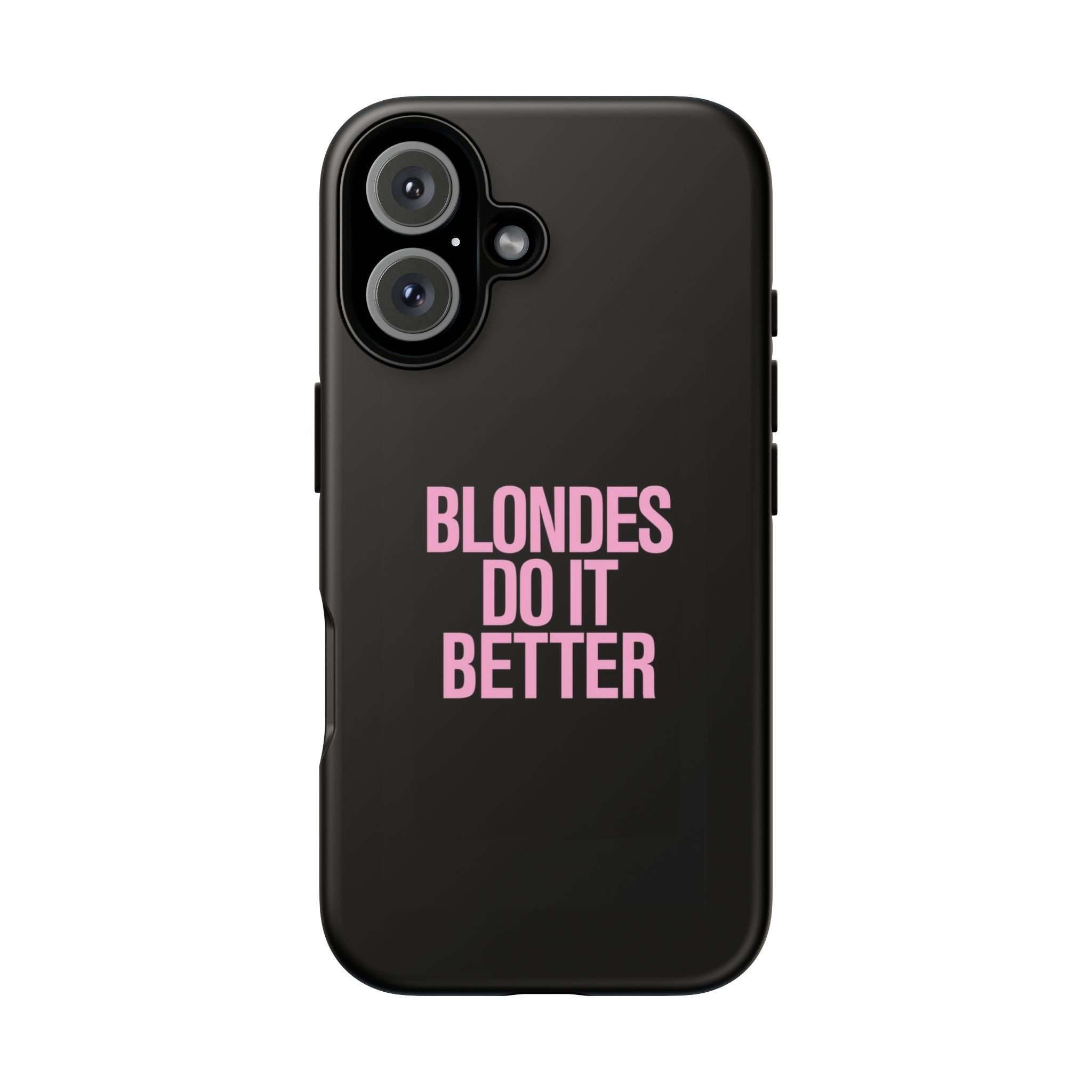 Blondes Do It Better Phone Case