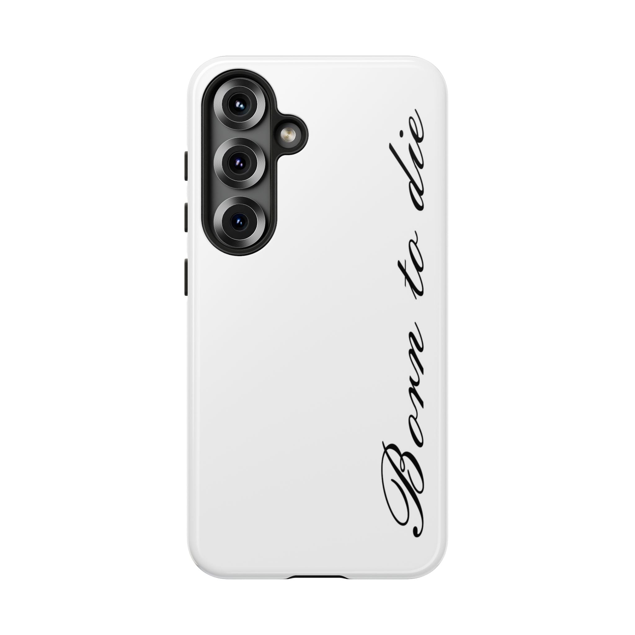 Born To Die Phone Case