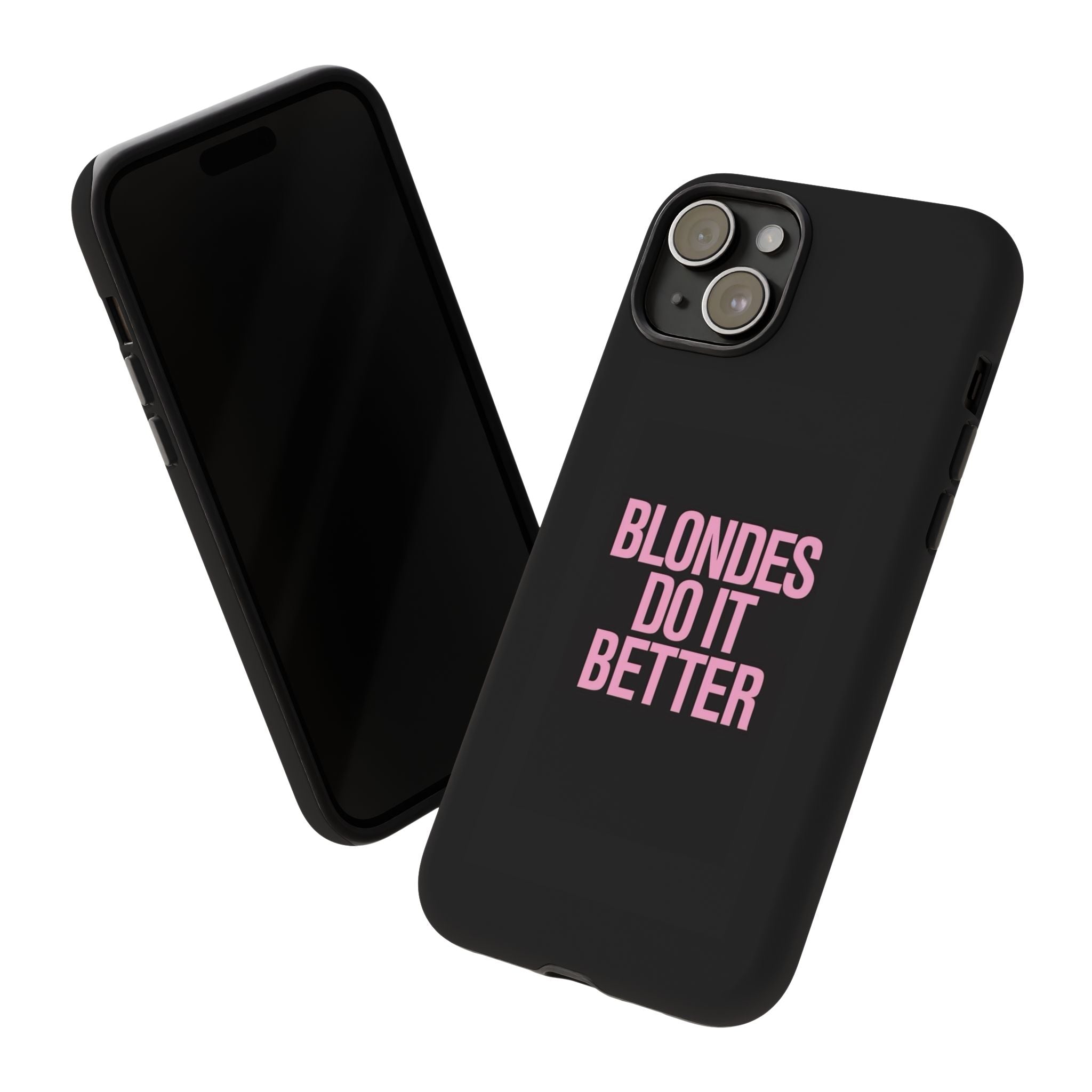 Blondes Do It Better Phone Case