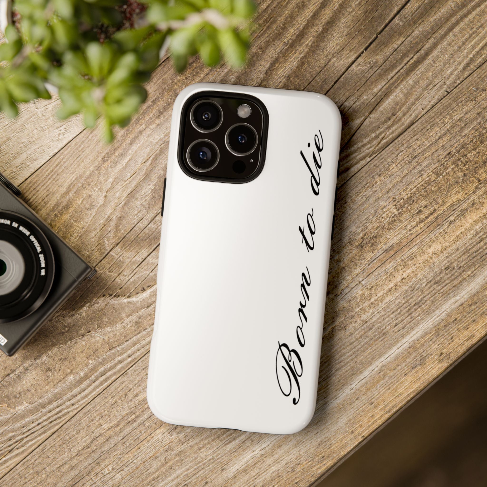 Born To Die Phone Case