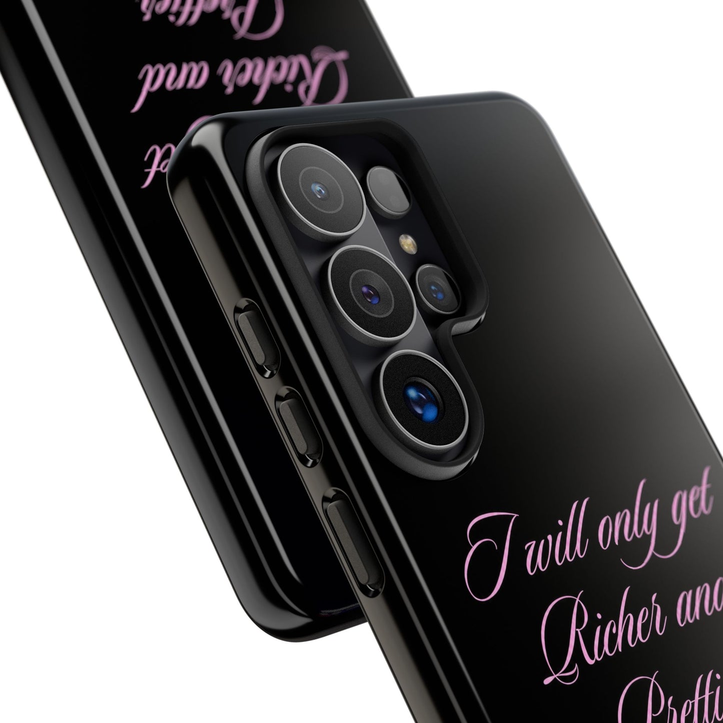 "I Will Only Get Richer and Prettier" Tough Case