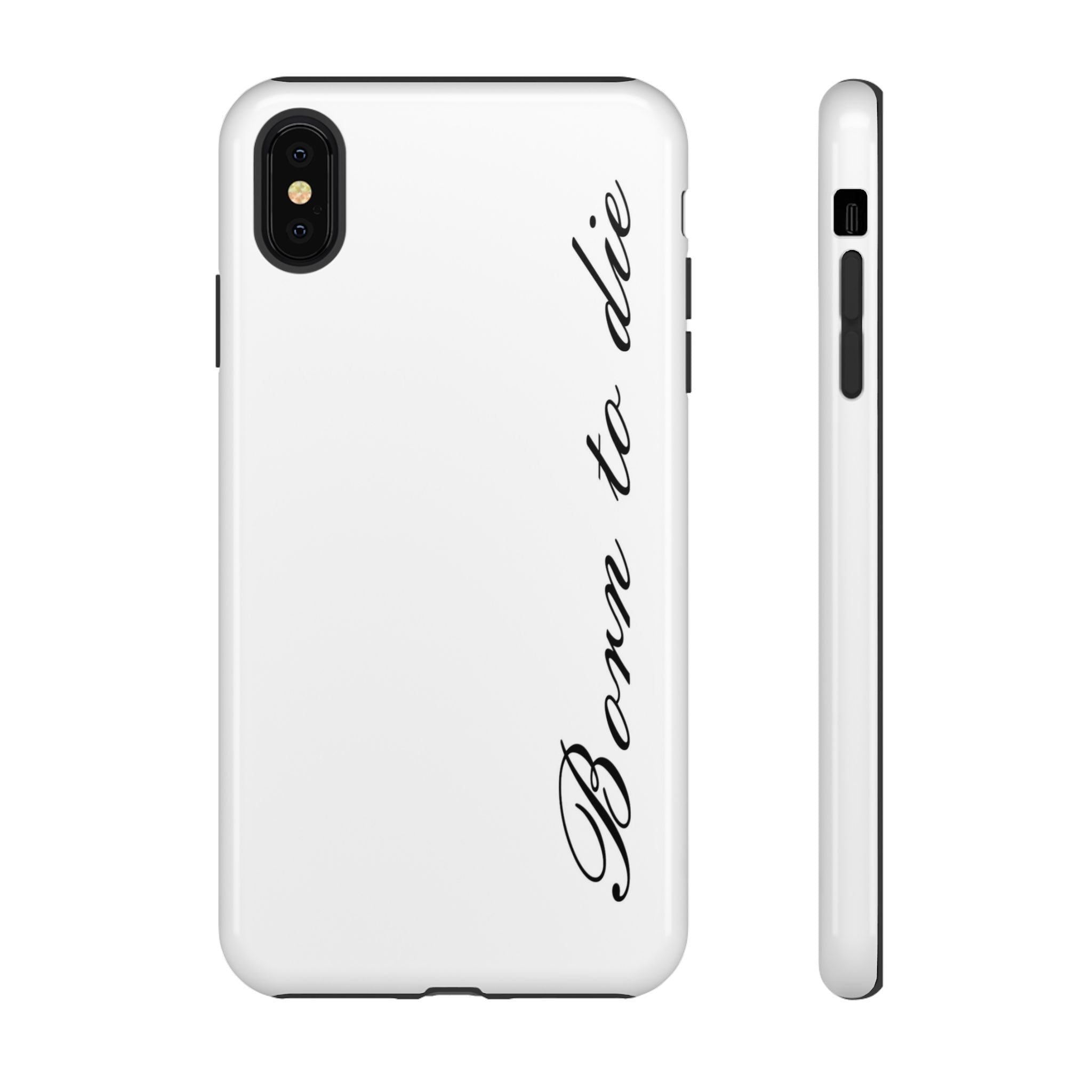 Born To Die Phone Case