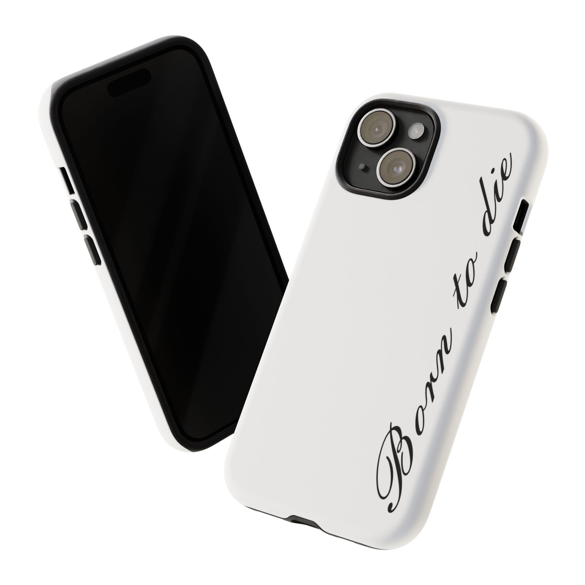 Born To Die Phone Case
