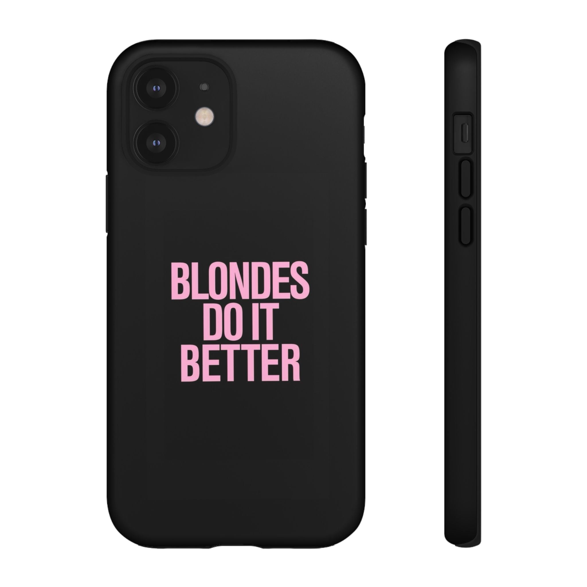 Blondes Do It Better Phone Case