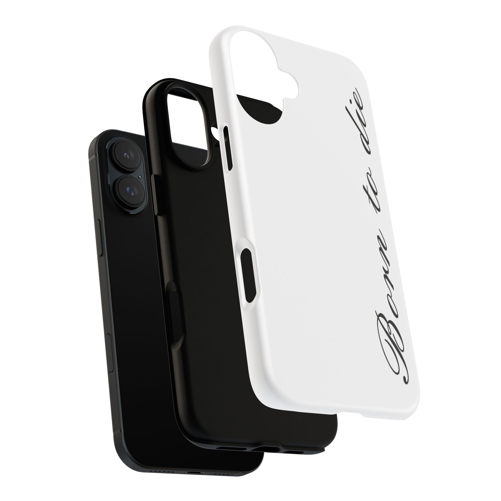 Born To Die Phone Case