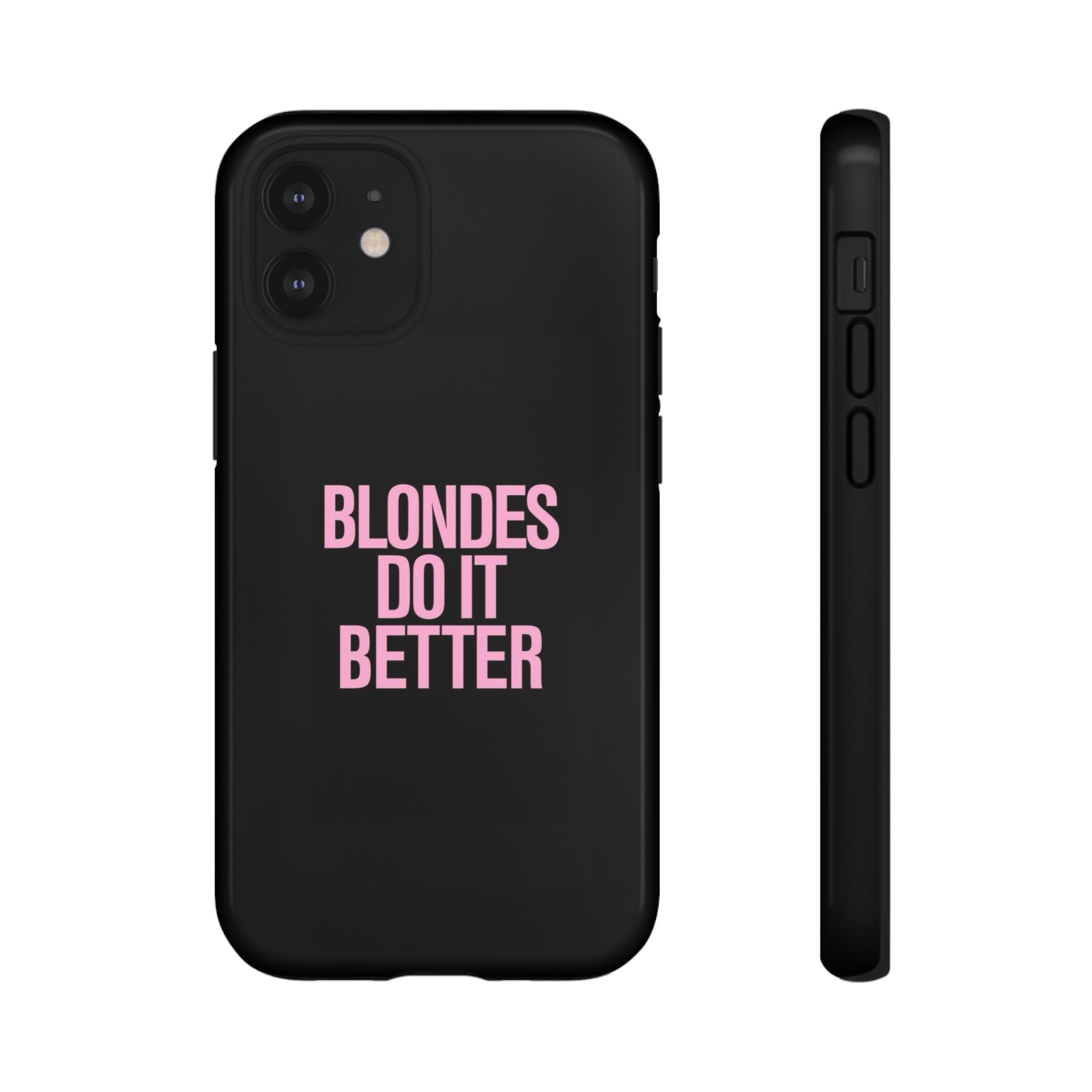Blondes Do It Better Phone Case