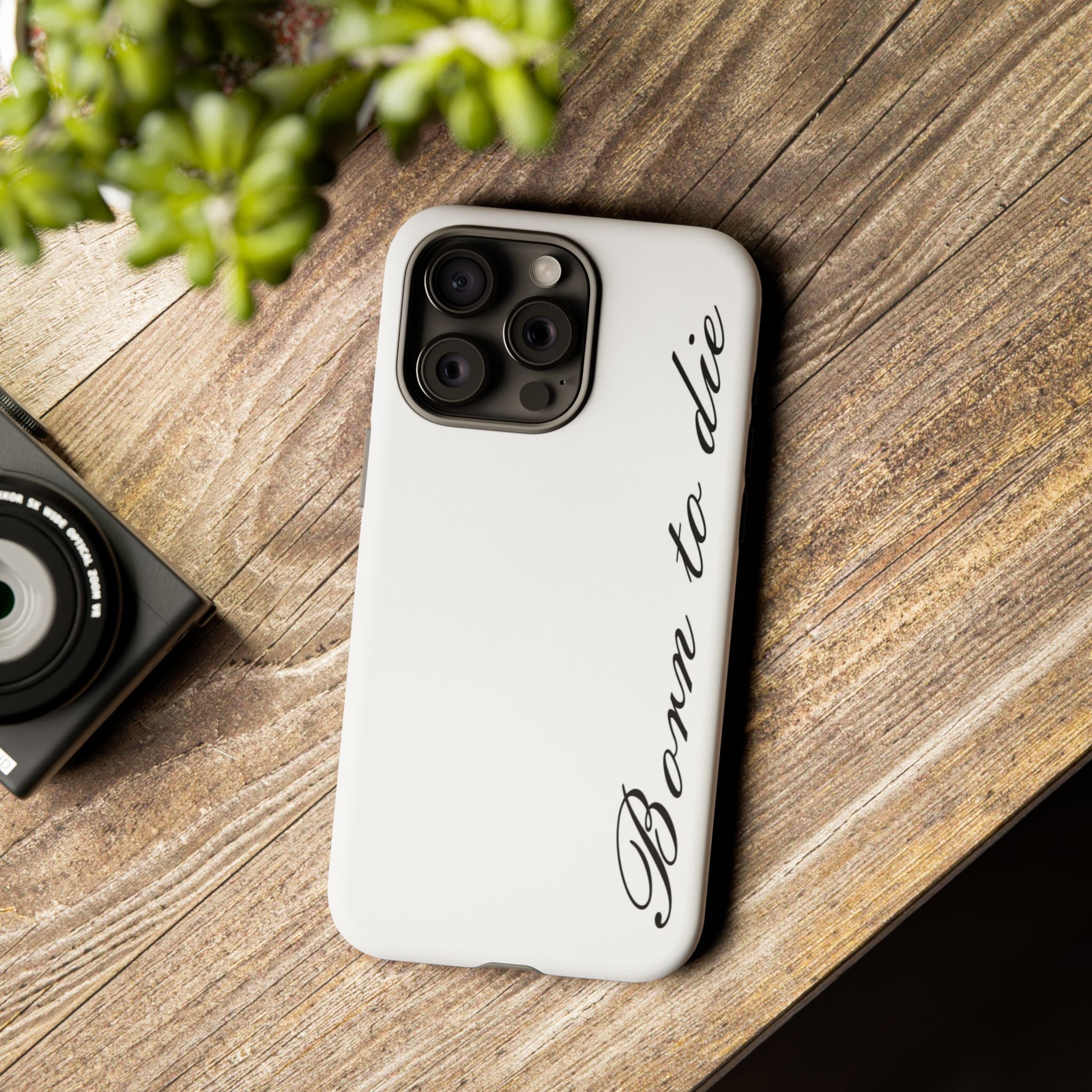 Born To Die Phone Case