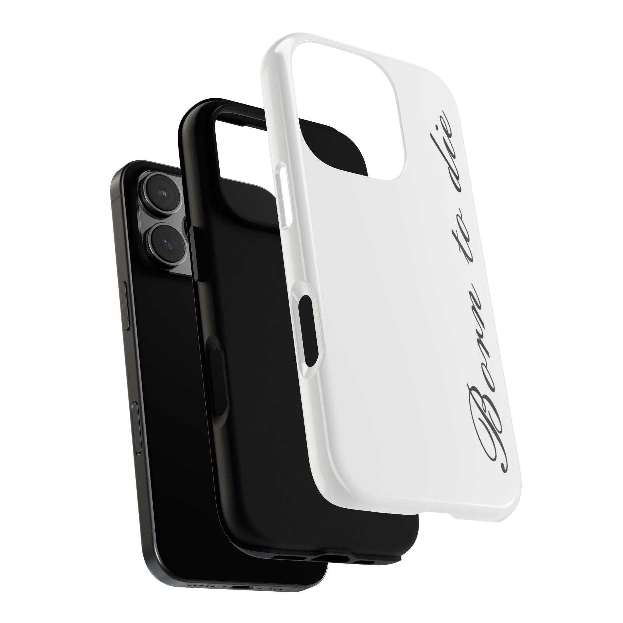 Born To Die Phone Case