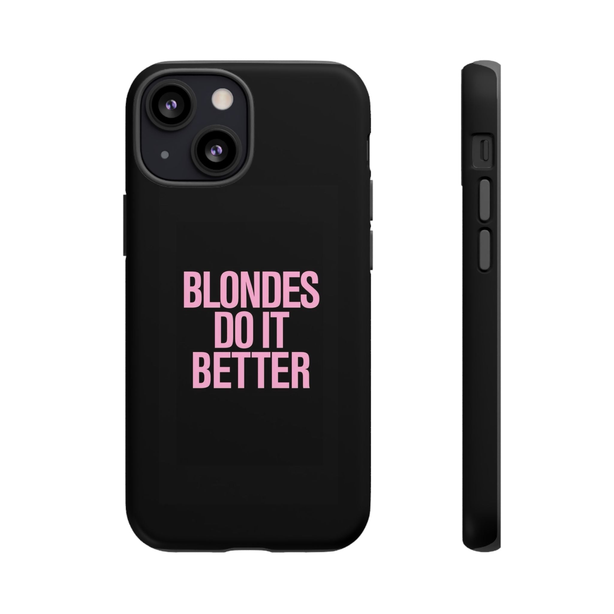 Blondes Do It Better Phone Case