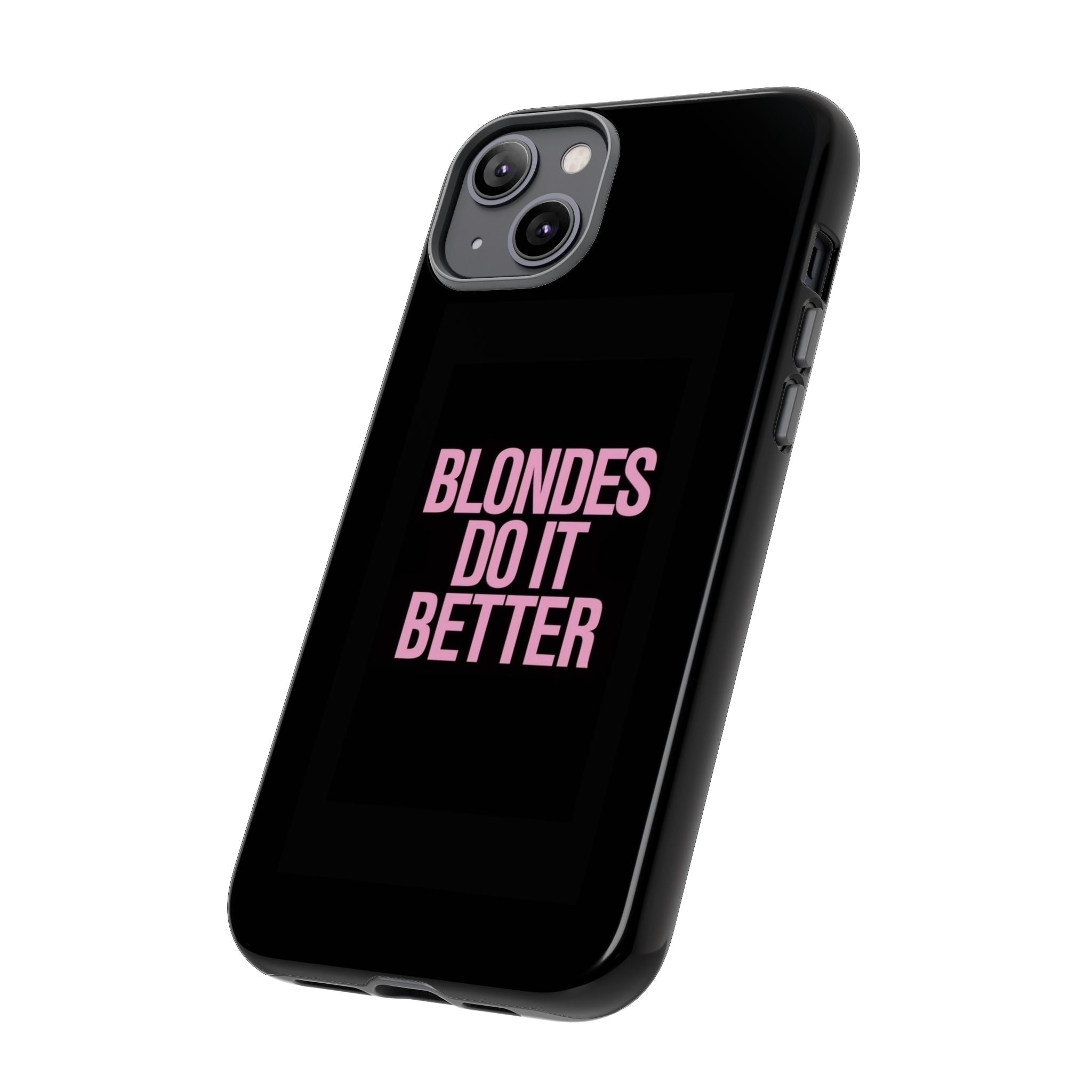 Blondes Do It Better Phone Case