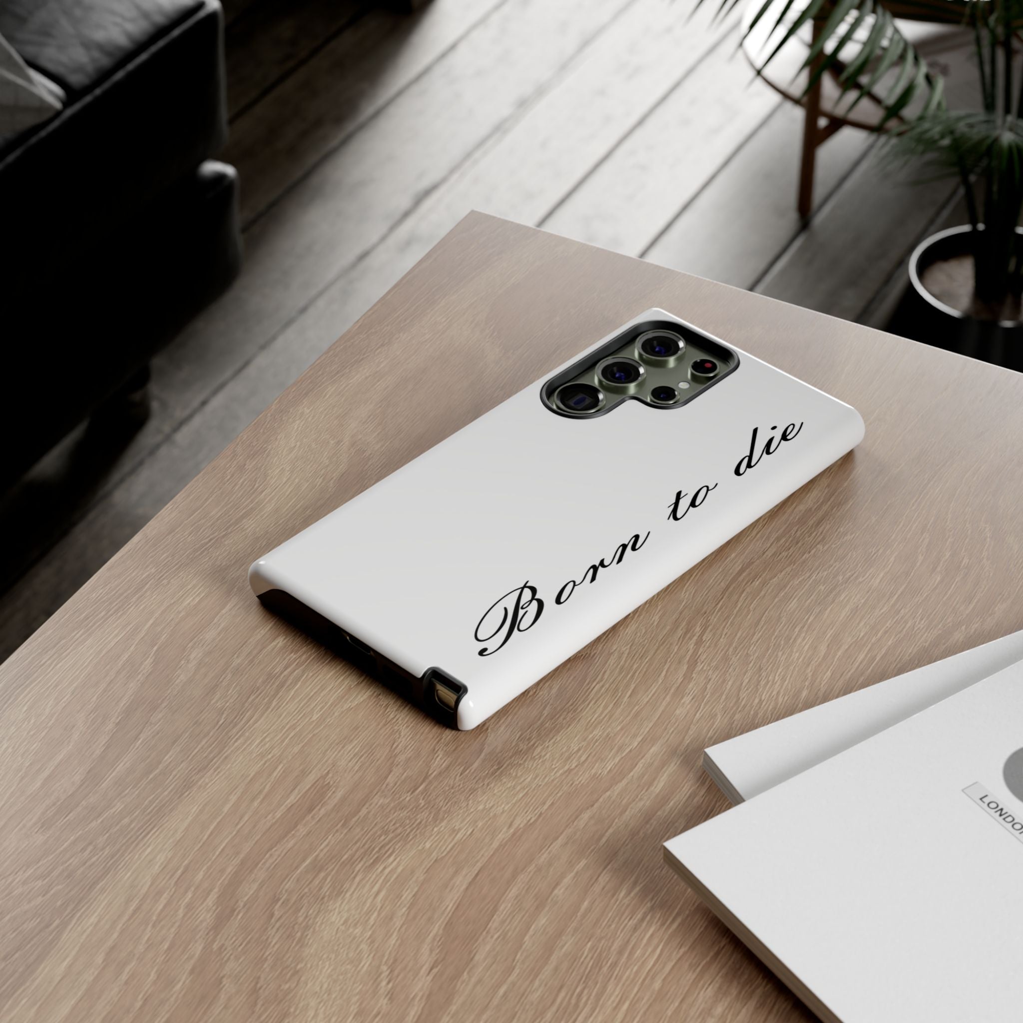 Born To Die Phone Case
