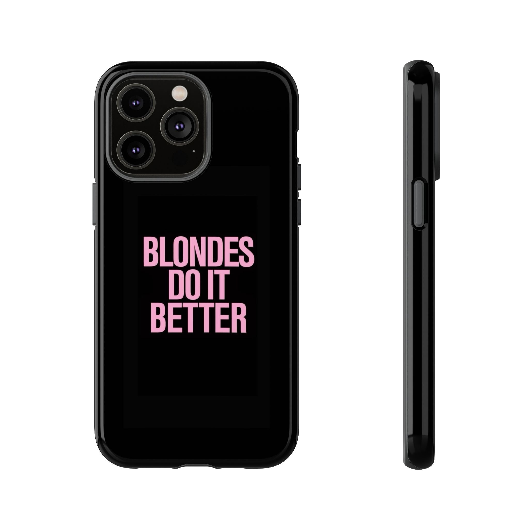 Blondes Do It Better Phone Case