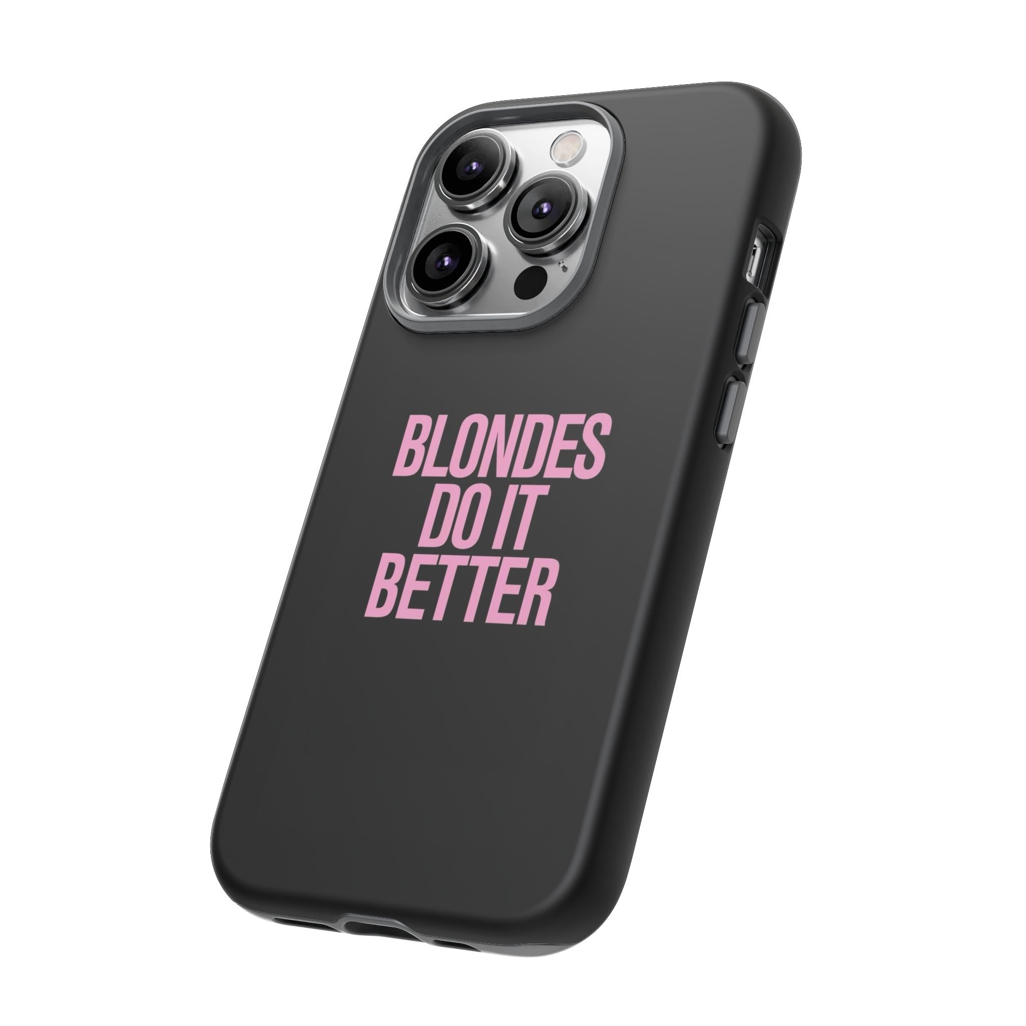 Blondes Do It Better Phone Case