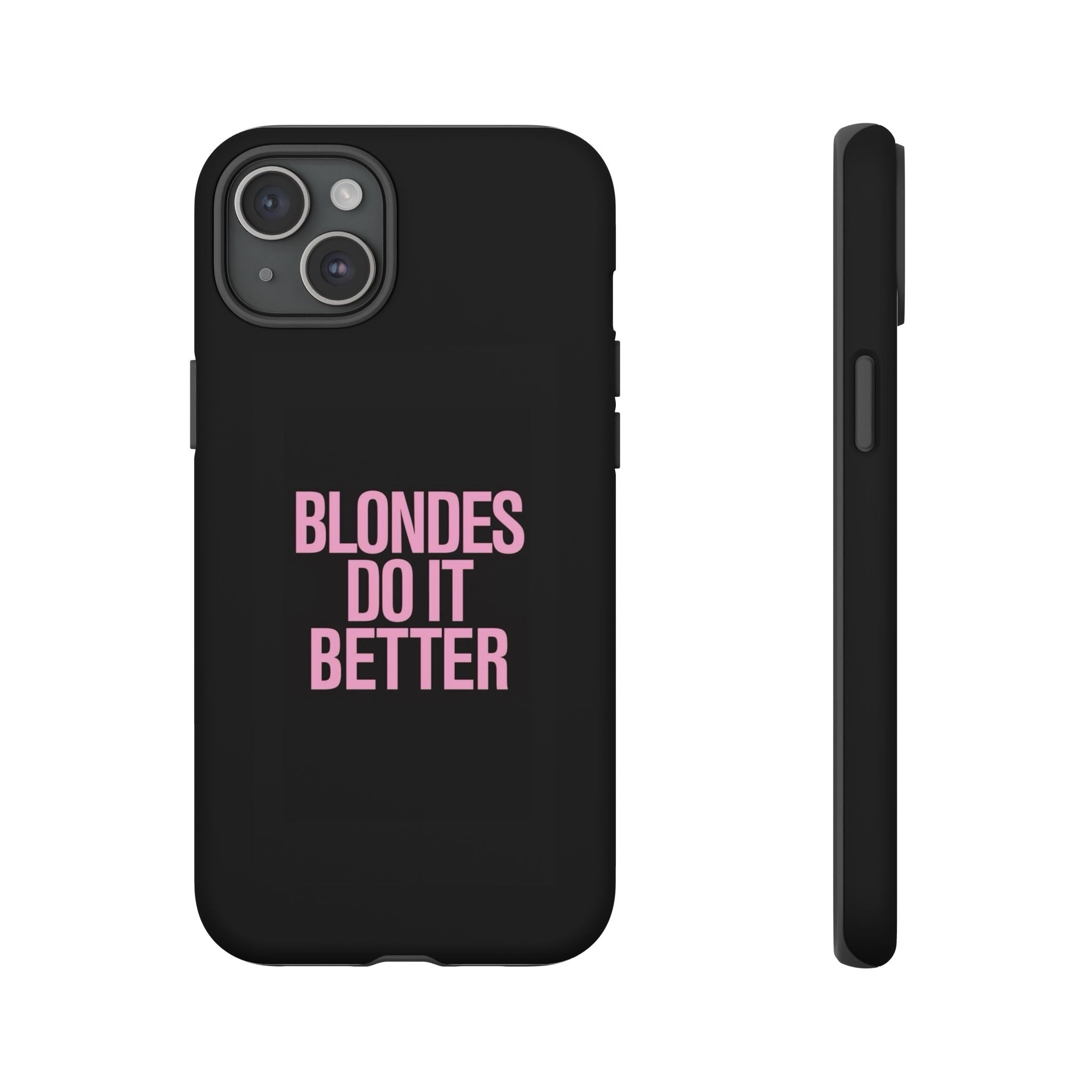Blondes Do It Better Phone Case
