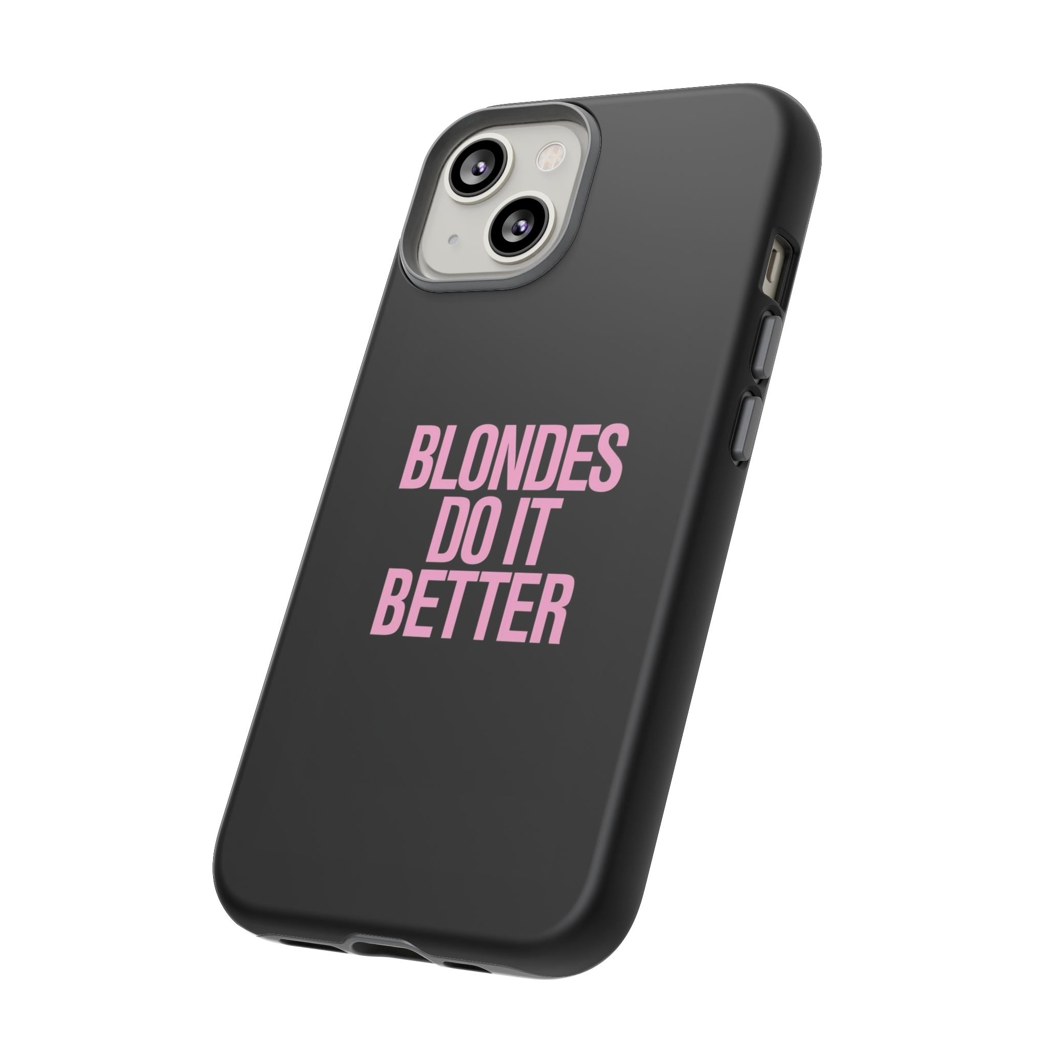 Blondes Do It Better Phone Case