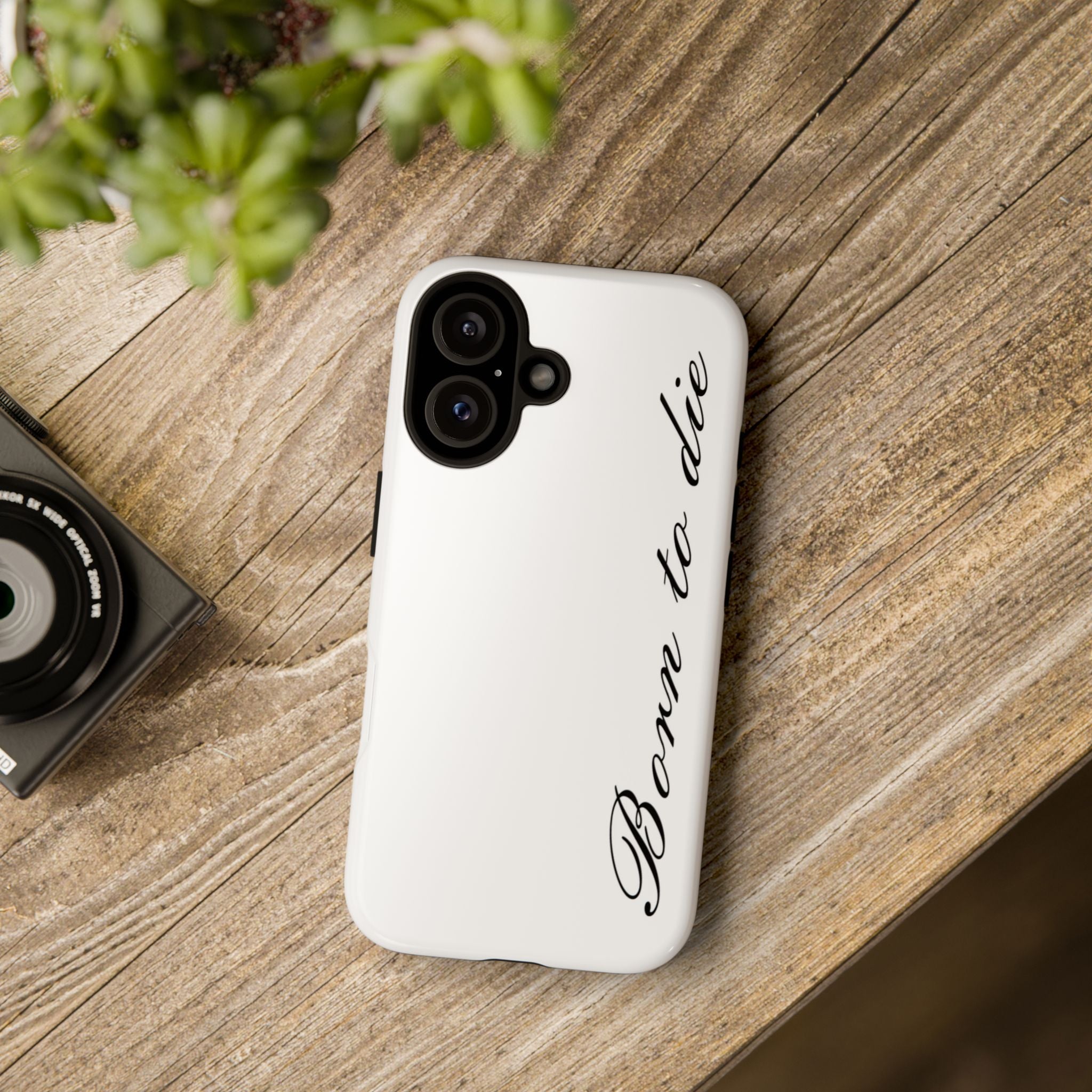 Born To Die Phone Case