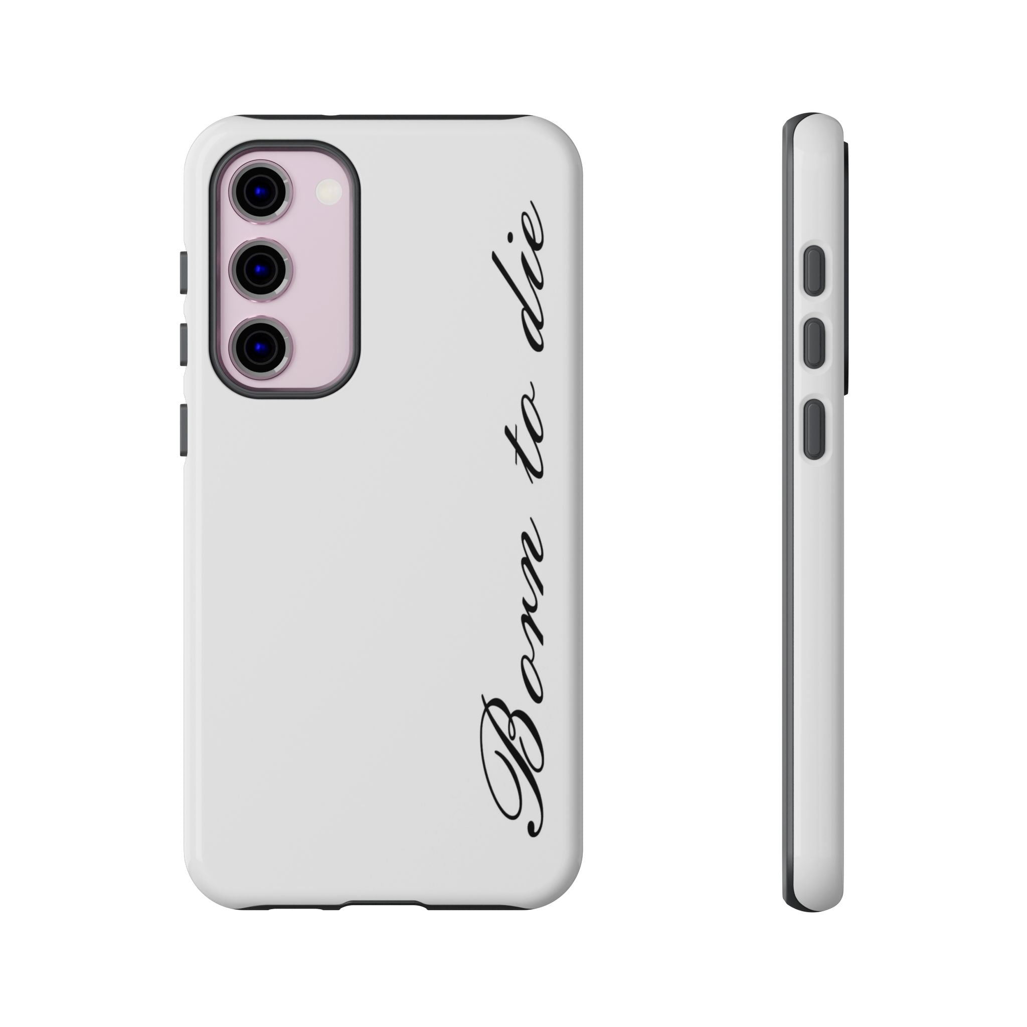 Born To Die Phone Case