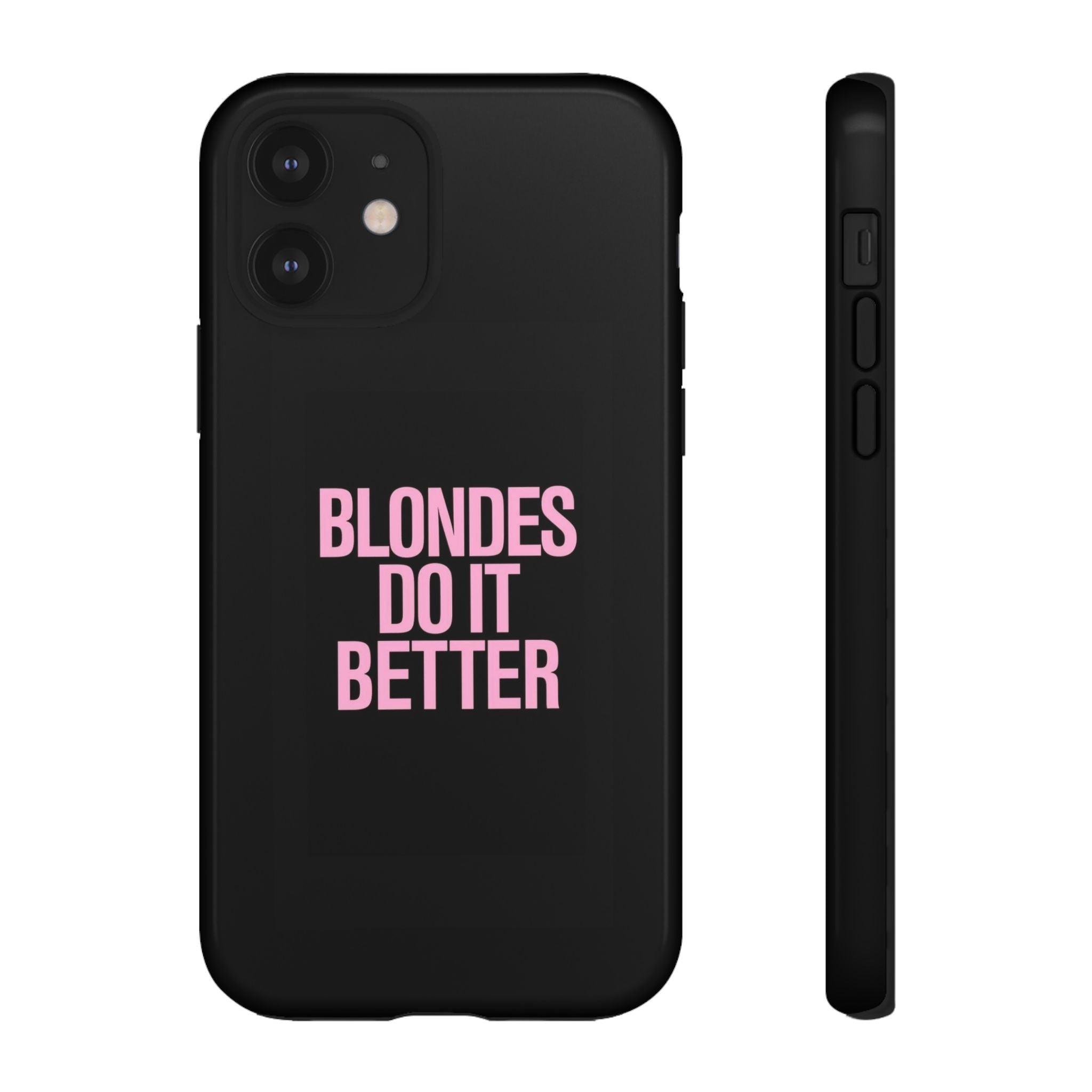 Blondes Do It Better Phone Case