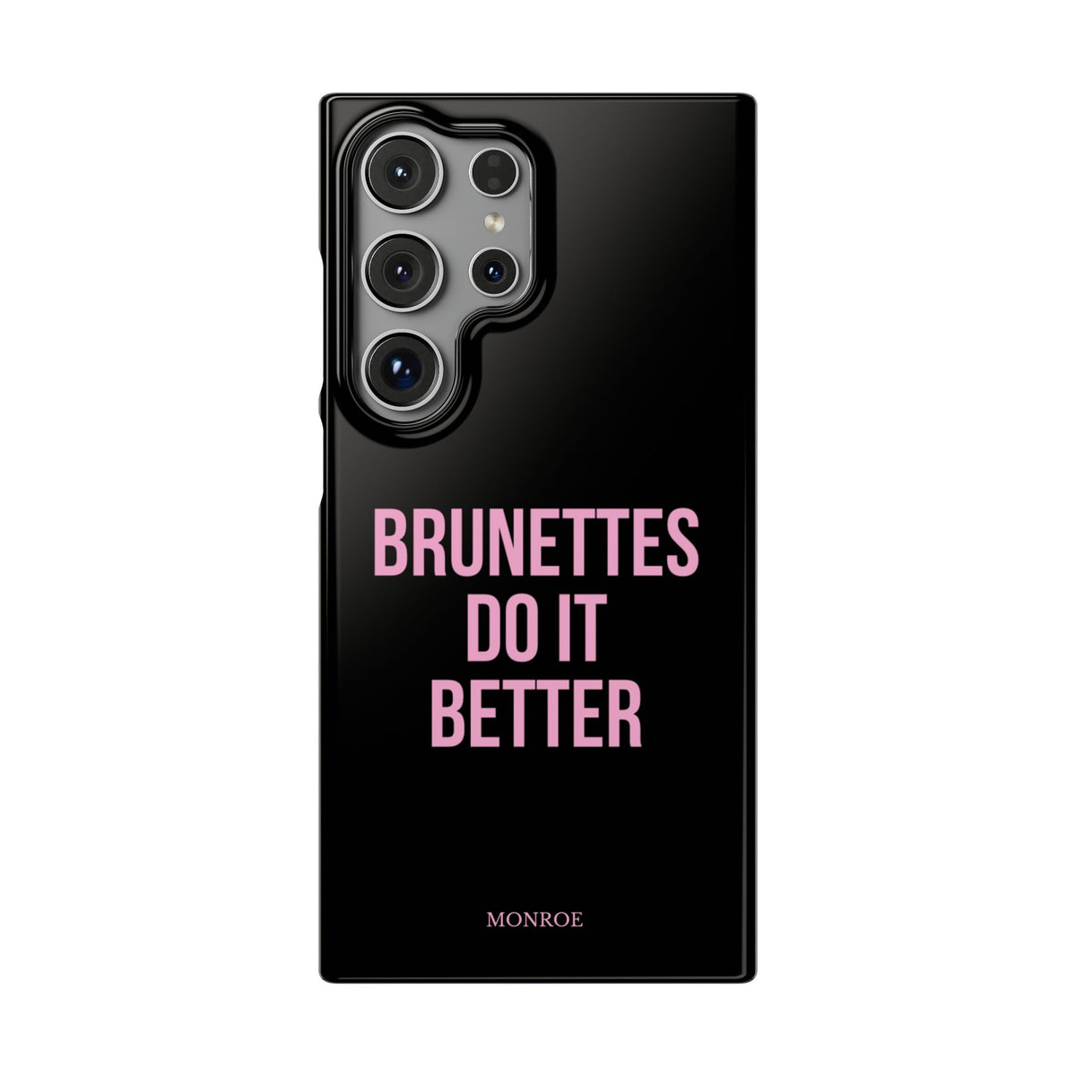 ''Brunettes Do It Better'' Case
