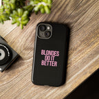 Blondes Do It Better Phone Case