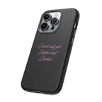 “I Will Only Get Richer and Prettier" Tough Phone Case