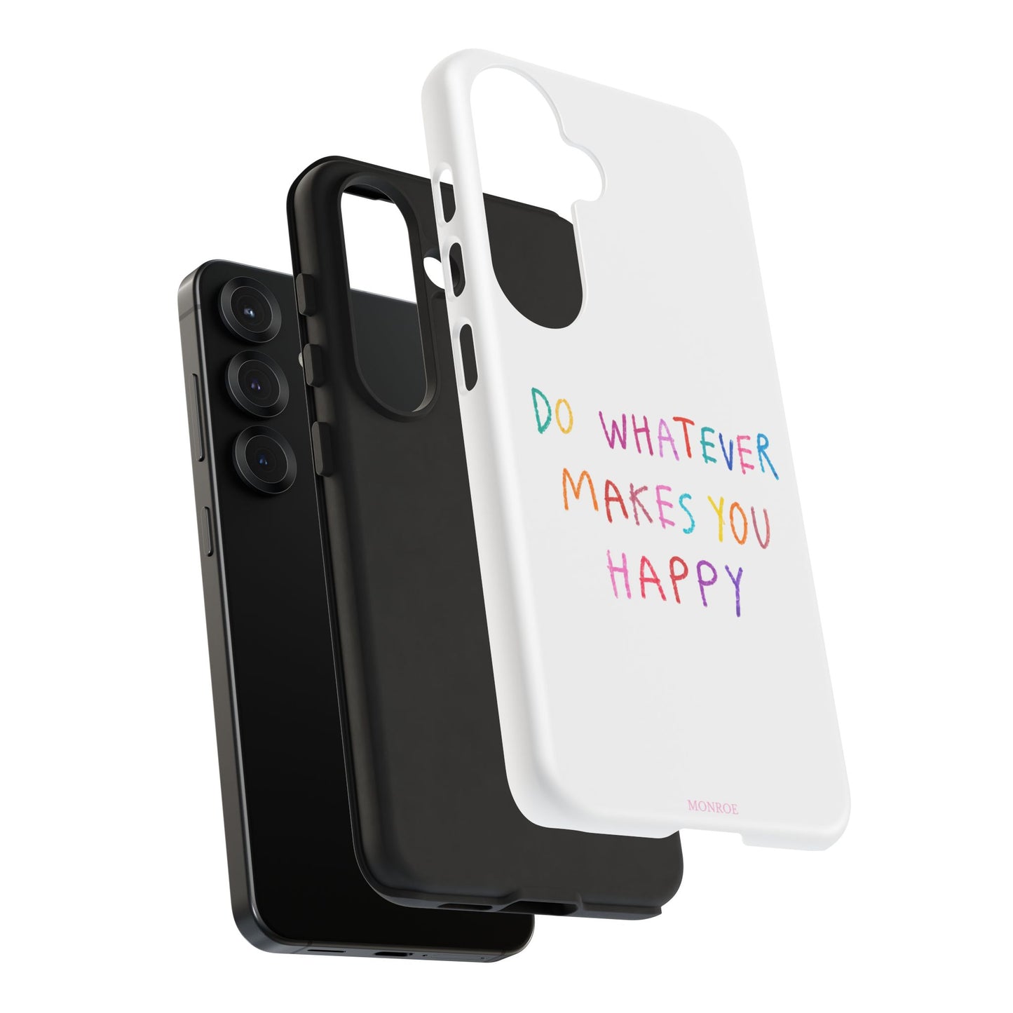 Do Whatever Makes You Happy Tough Case
