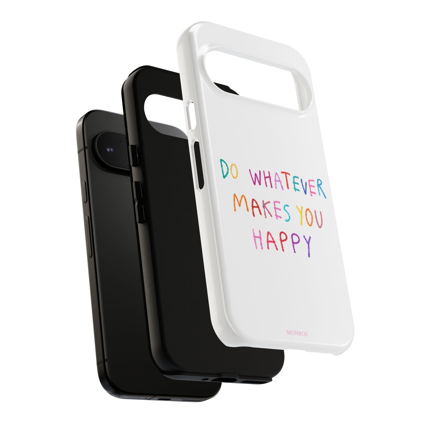 Do Whatever Makes You Happy Tough Case
