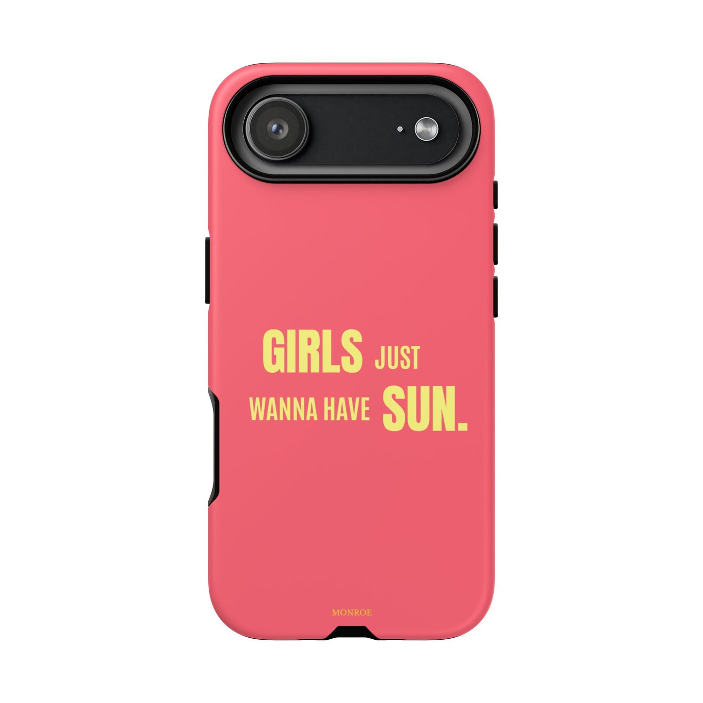 Girls Just Wanna Have Sun Tough Case
