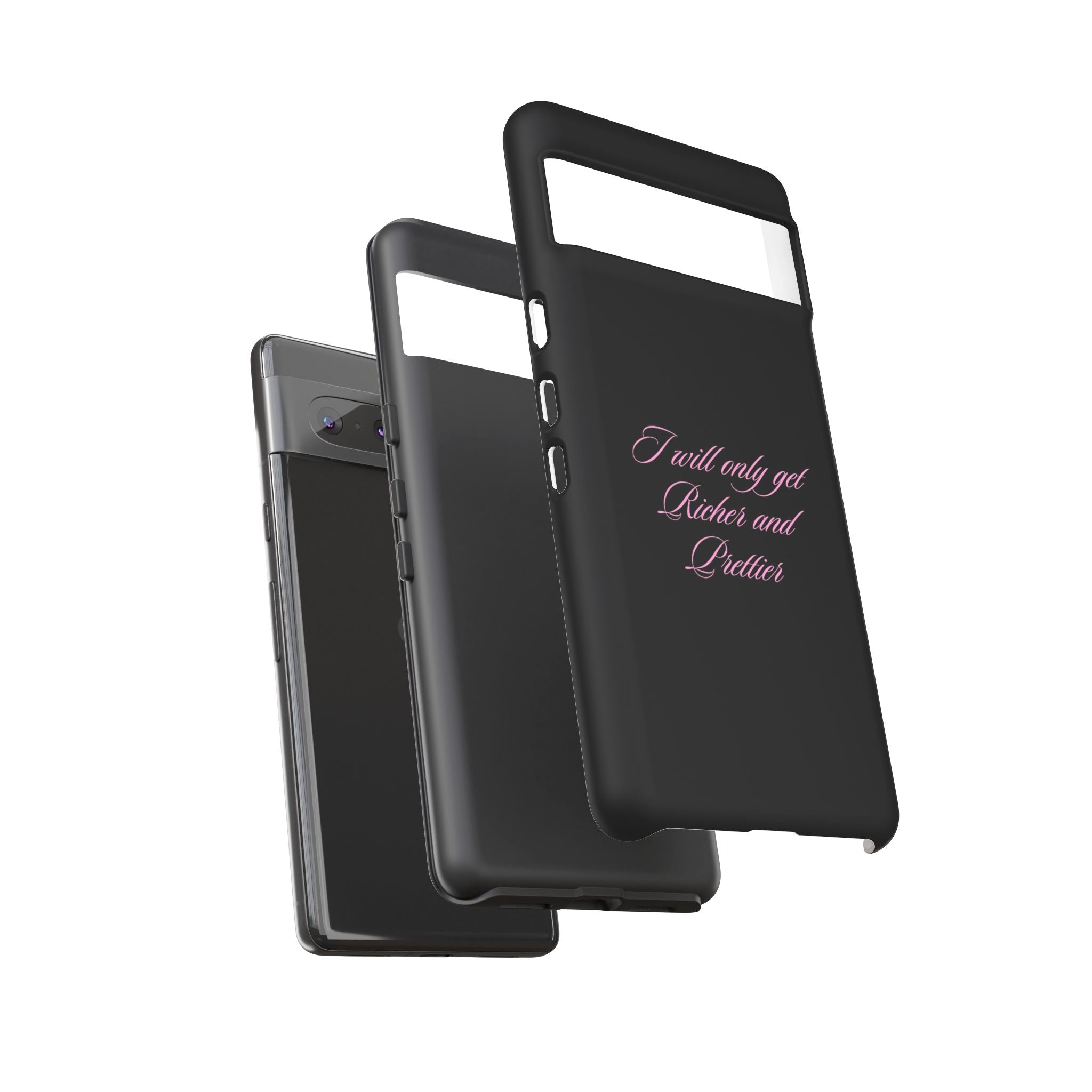 “I Will Only Get Richer and Prettier" Tough Phone Case