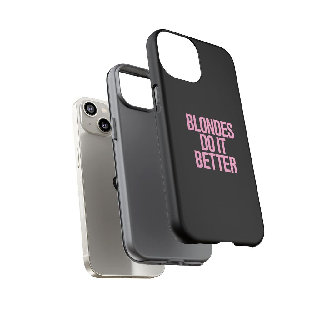 Blondes Do It Better Phone Case