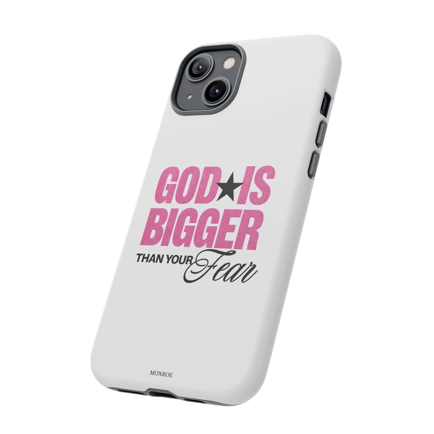 "God Is Bigger Than Your Fear" Tough Case