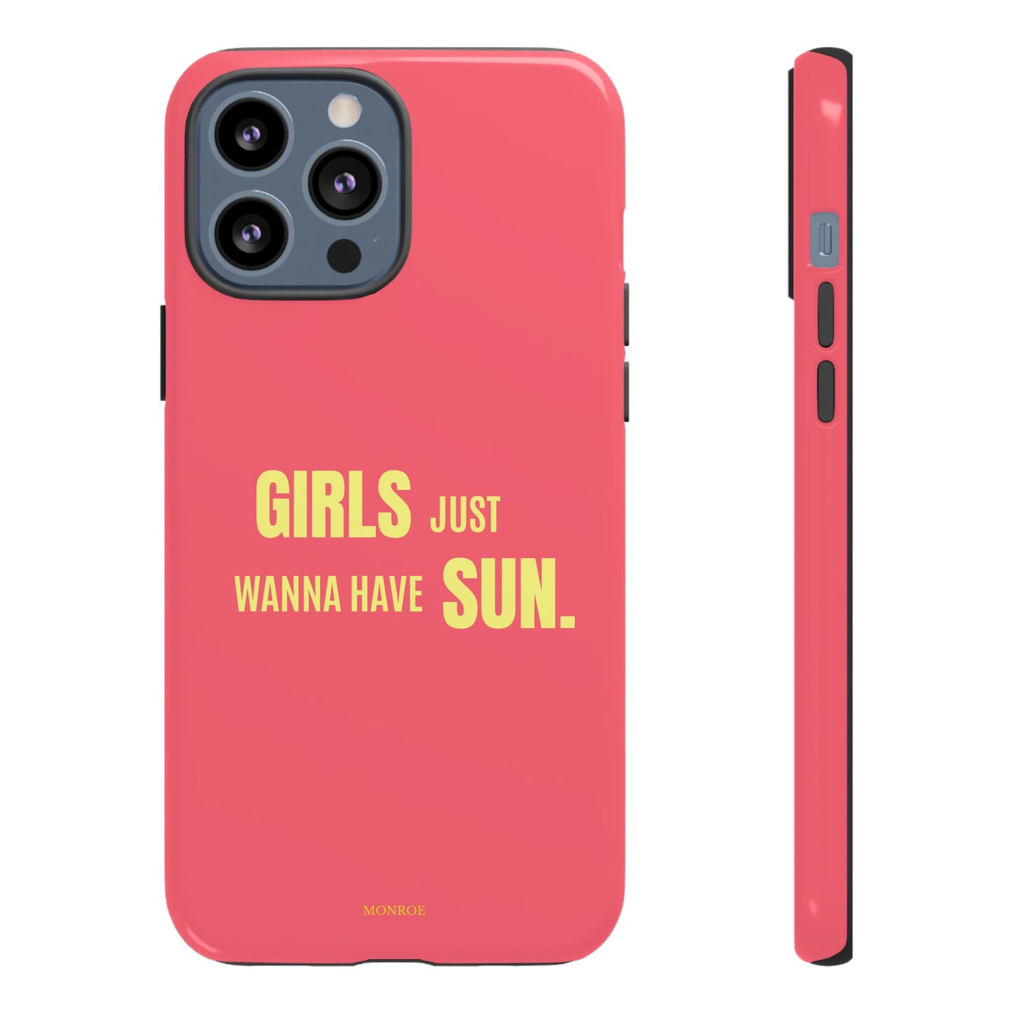 Girls Just Wanna Have Sun Tough Case