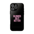 Blondes Do It Better Phone Case
