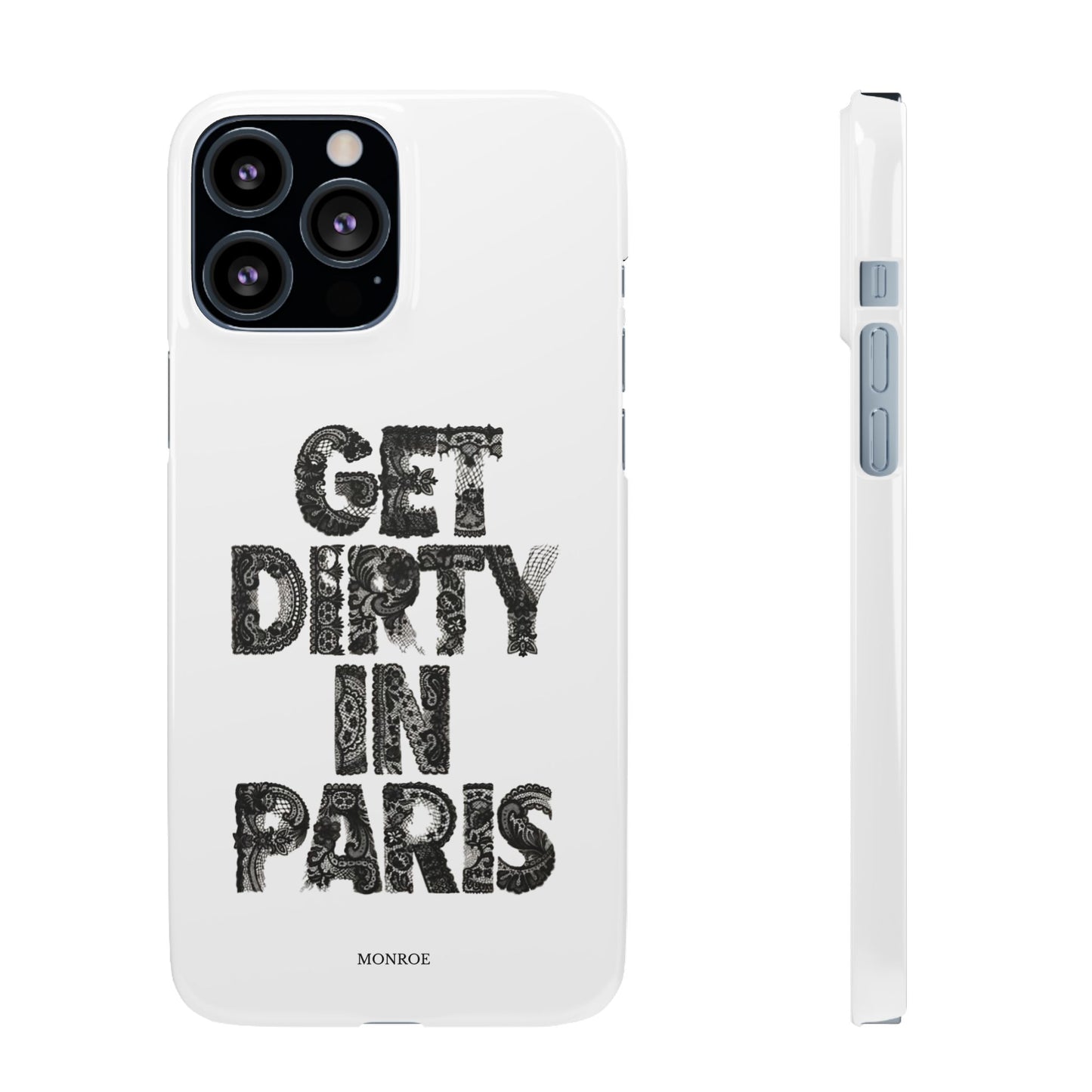 Get Dirty in Paris White Snap Case