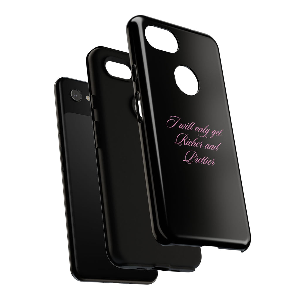 “I Will Only Get Richer and Prettier" Tough Phone Case