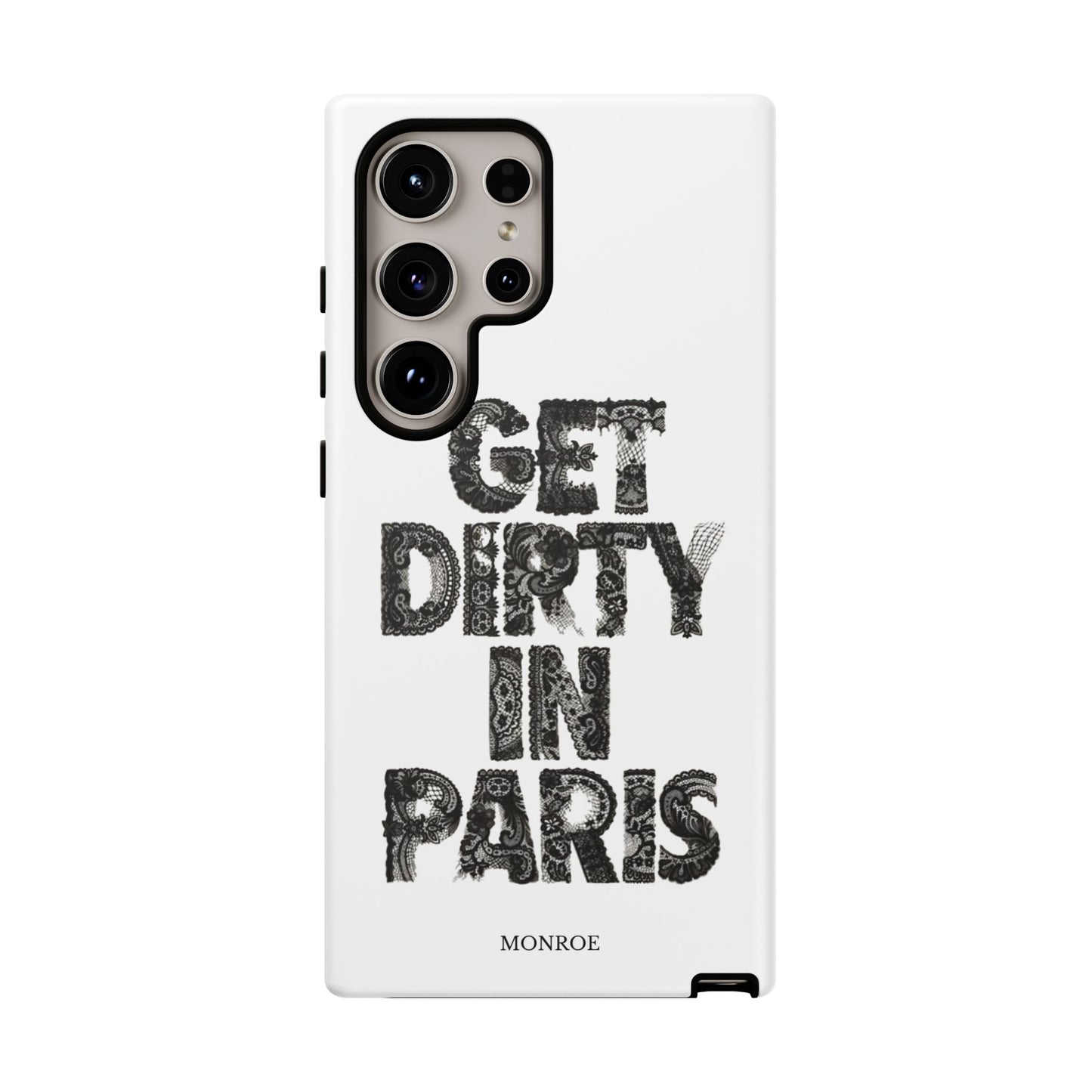 Get Dirty in Paris Phone Case