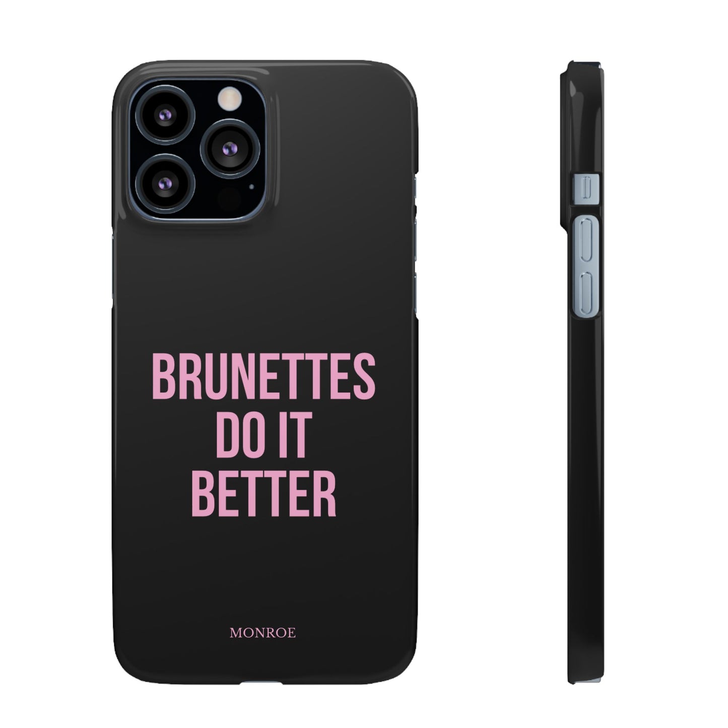 ''Brunettes Do It Better'' Case
