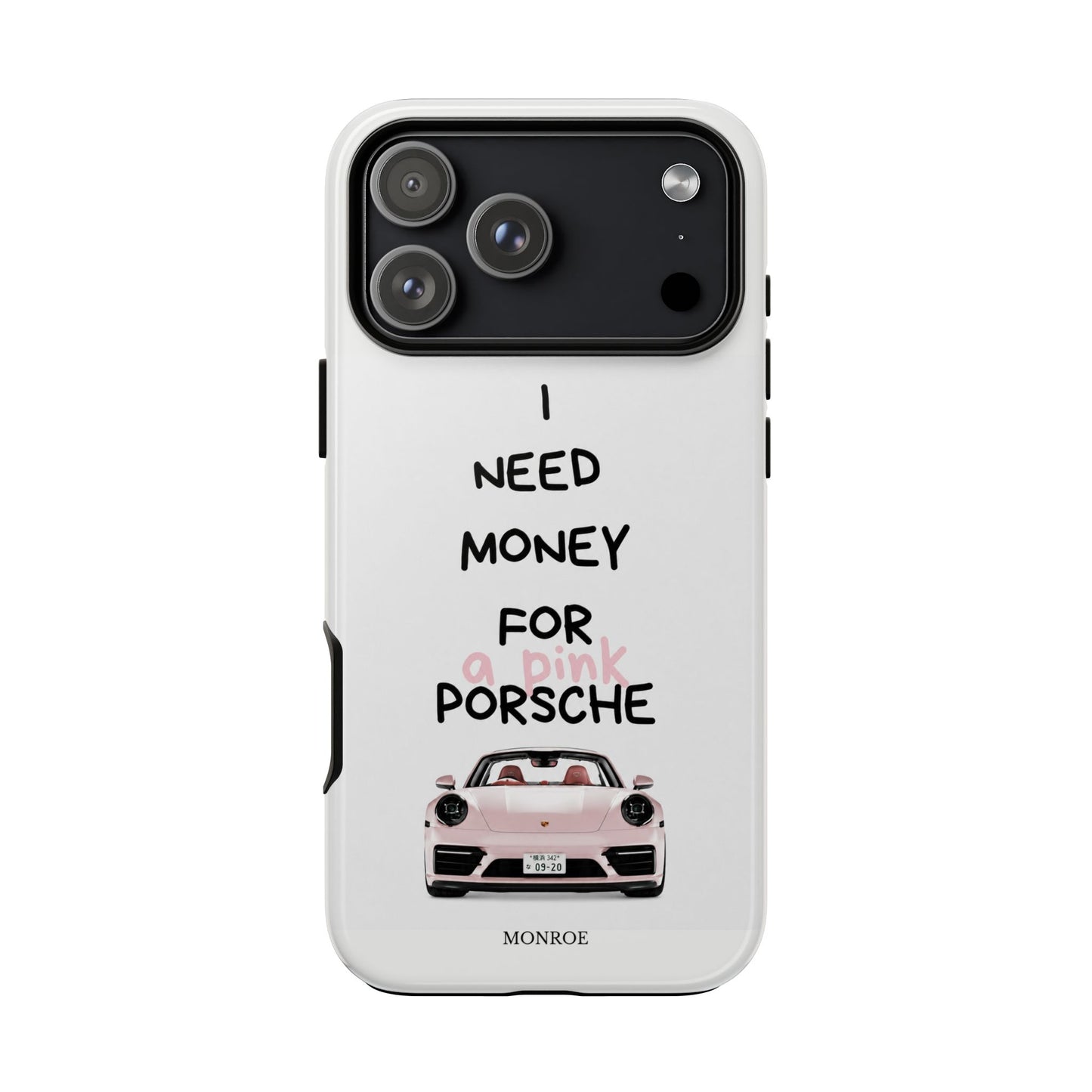 "I Need Money for a Pink Porsch" Tough Case